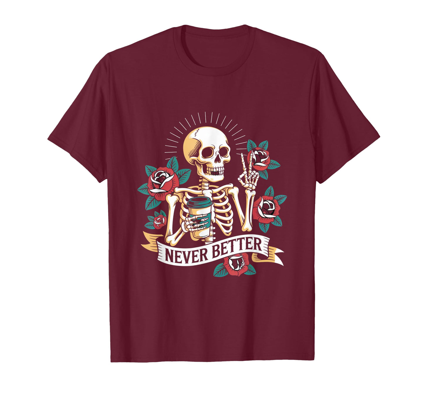 Never Better Skeleton Relaxed Spooky Style Design T-Shirt