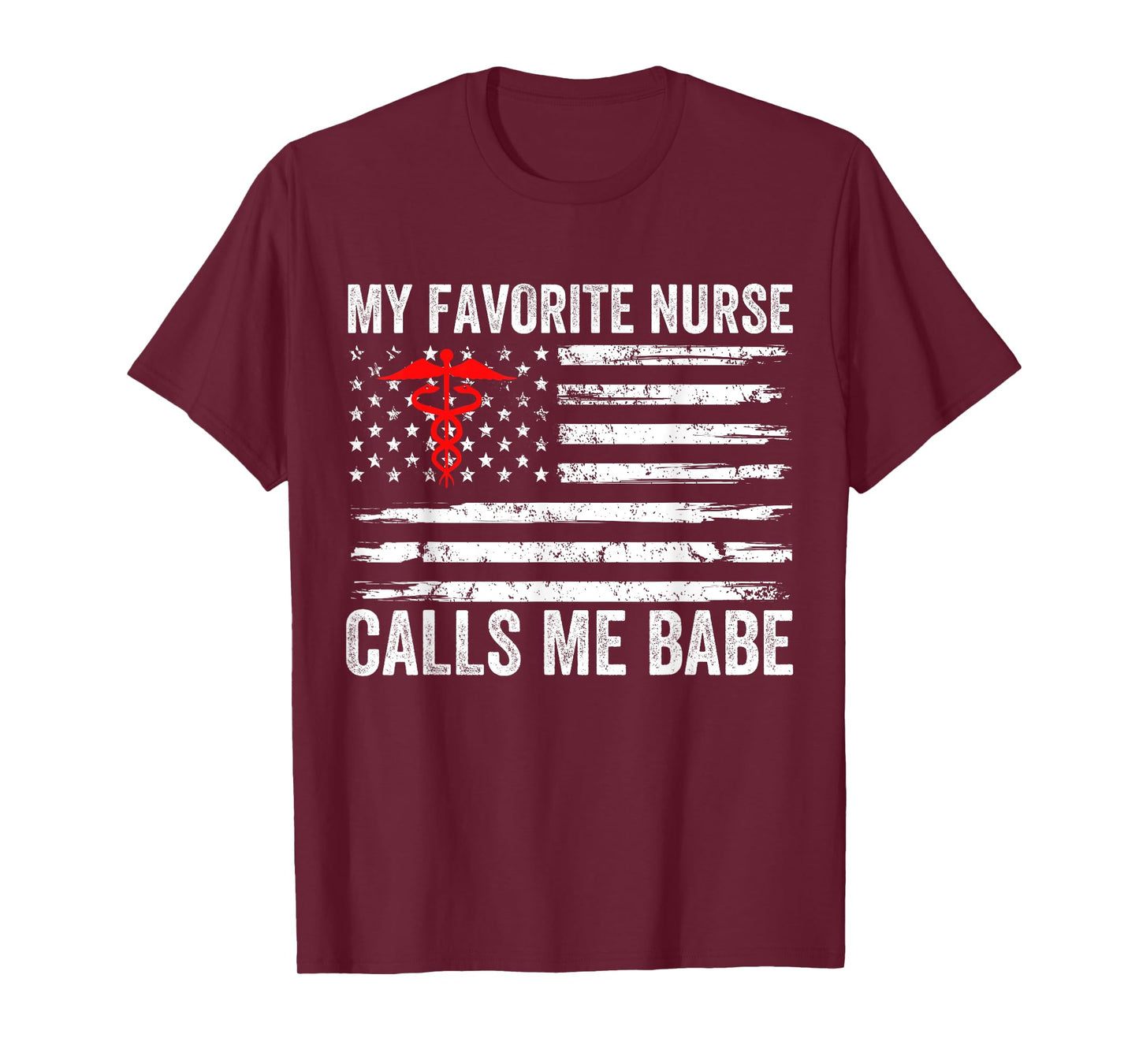 My Favorite Nurse Calls Me Babe American Flag For Boyfriend T-Shirt