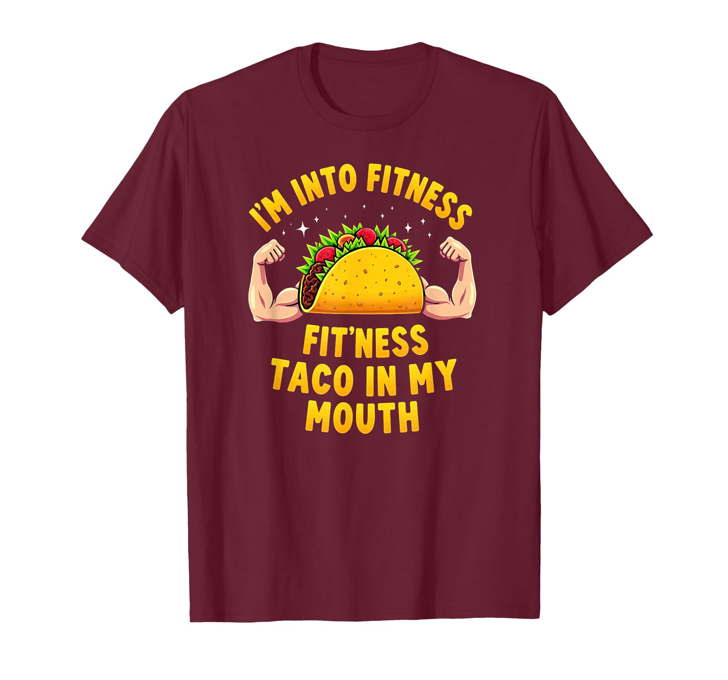 Humor Gym Workout Fitness Taco in My Mouth T-Shirt