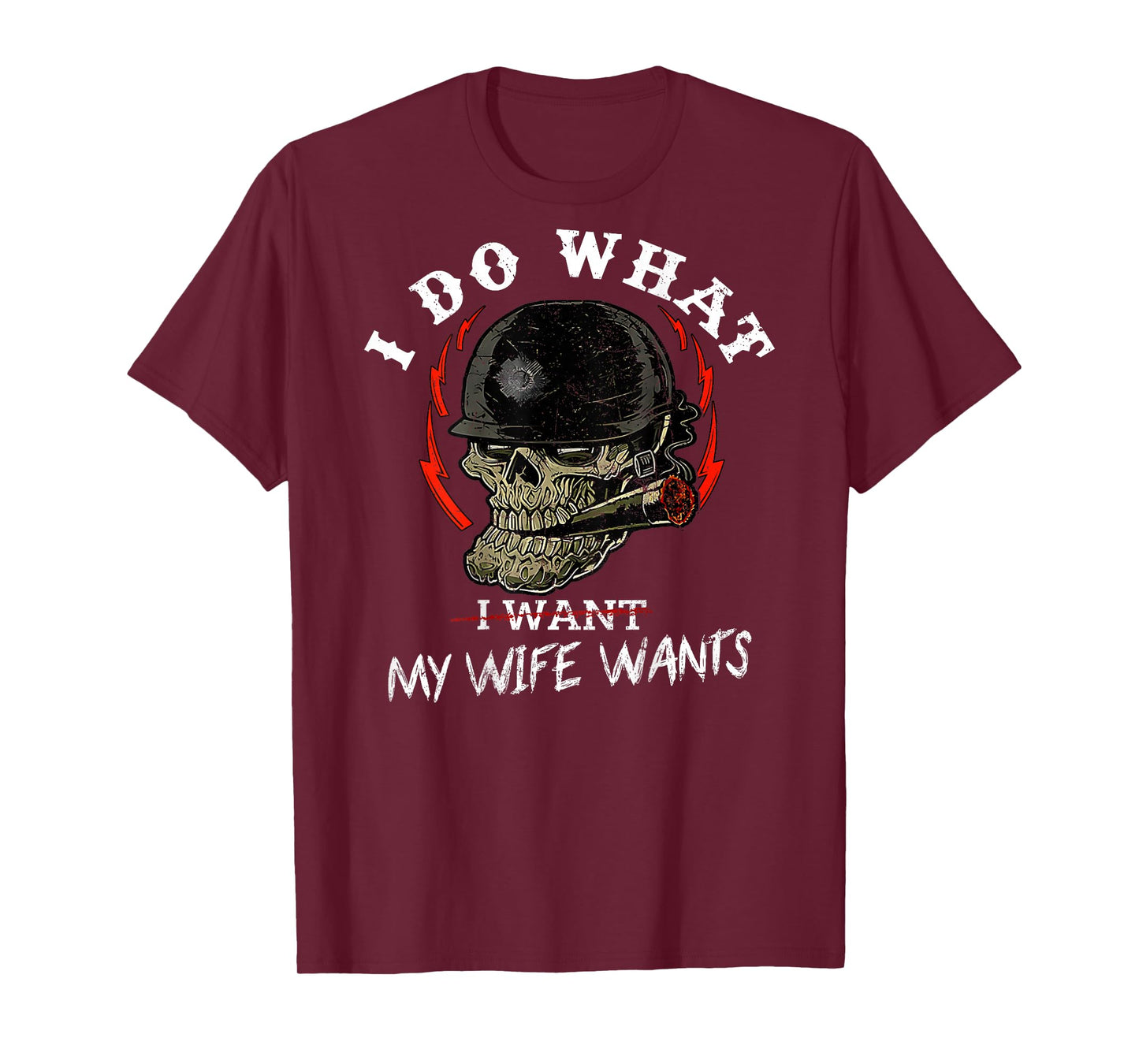 I Do What My Wife's Want Skull Husband Military (ON Back) T-Shirt
