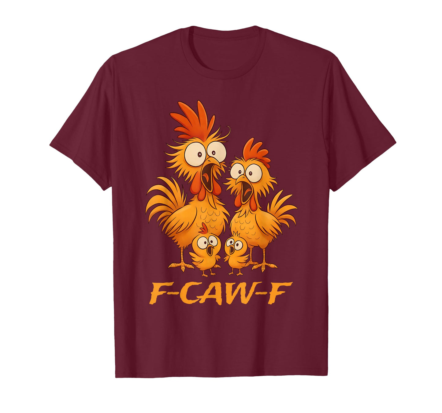 Funny F-Caw-F Rooster Chicken Family Graphic for Man Woman T-Shirt