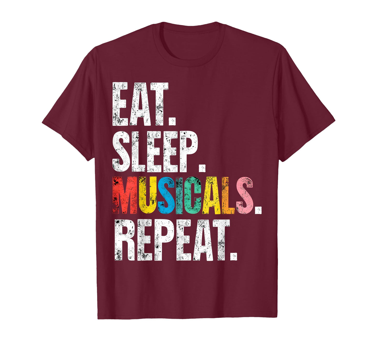Eat Sleep Musicals Repeat Broadway Lover T-Shirt