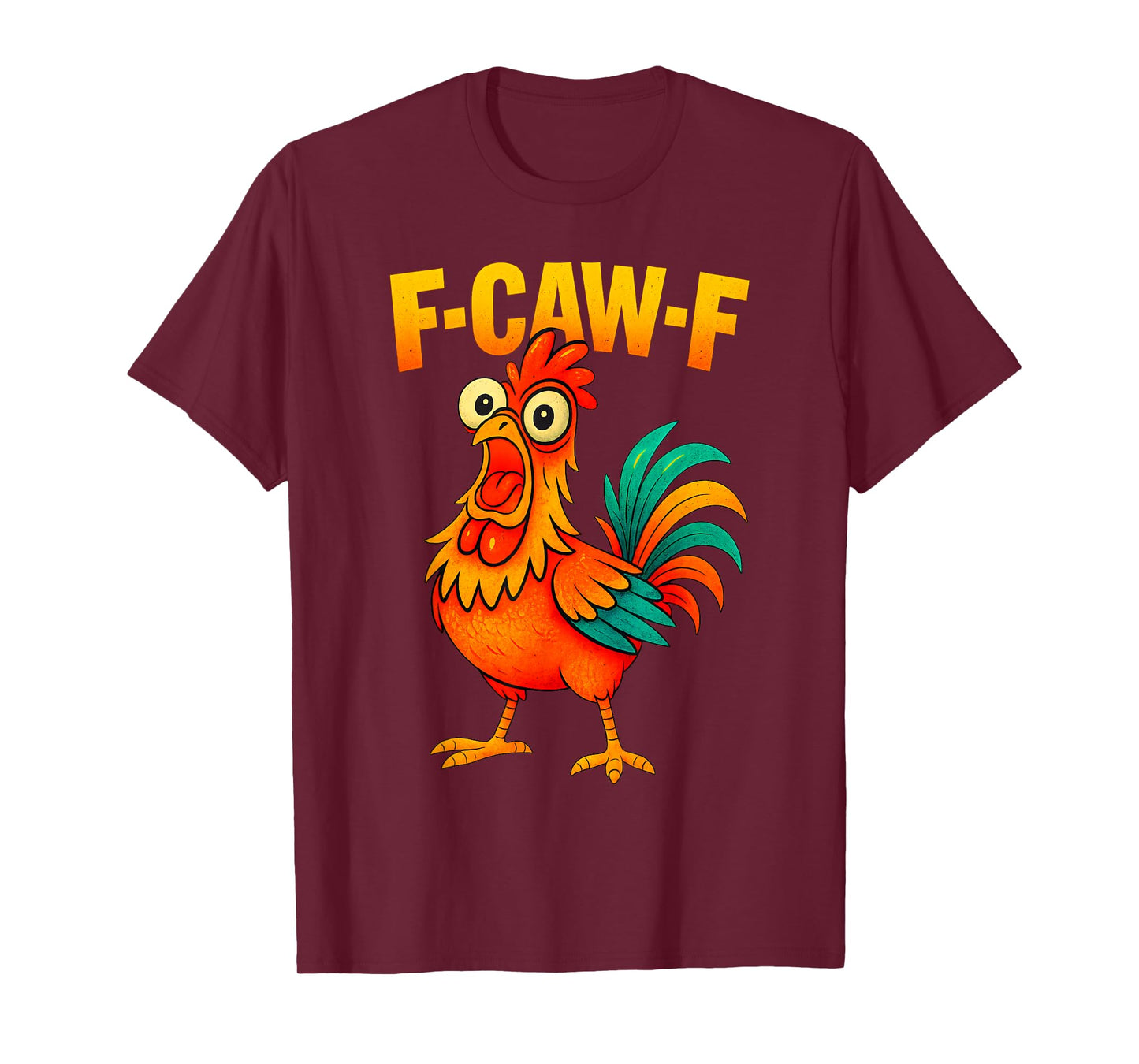 F-Caw-F Chicken Meme Funny Rooster Humor Quote FCawF T-Shirt
