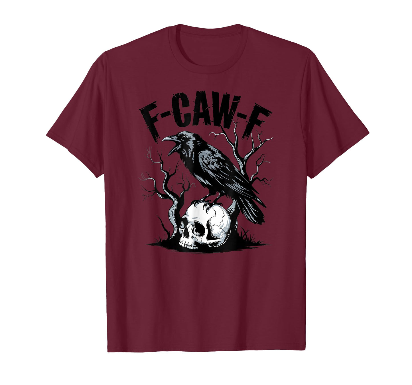 F-Caw-F Crow Raven Skull Dark Humor Gothic Design T-Shirt