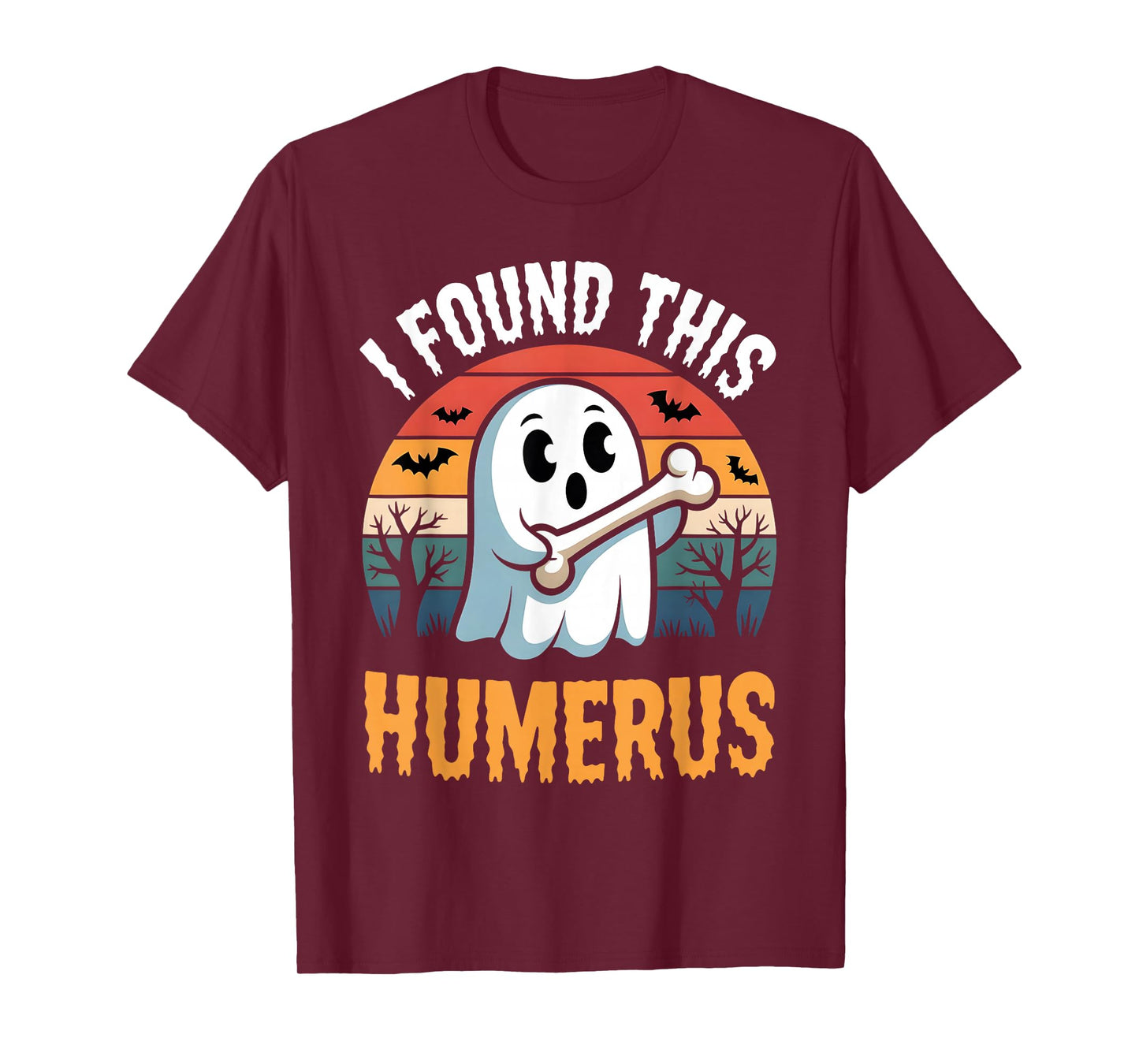 Funny Halloween I Found This Humerus Bone Design Ghost T-Shirt