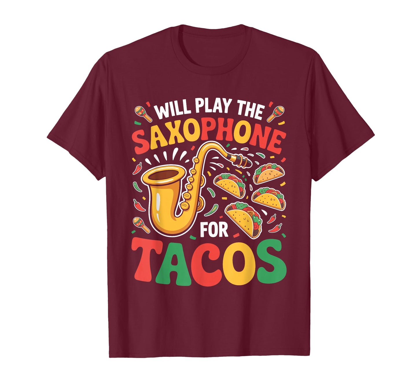 Will Play The Saxophone for Tacos Funny Saxophone T-Shirt