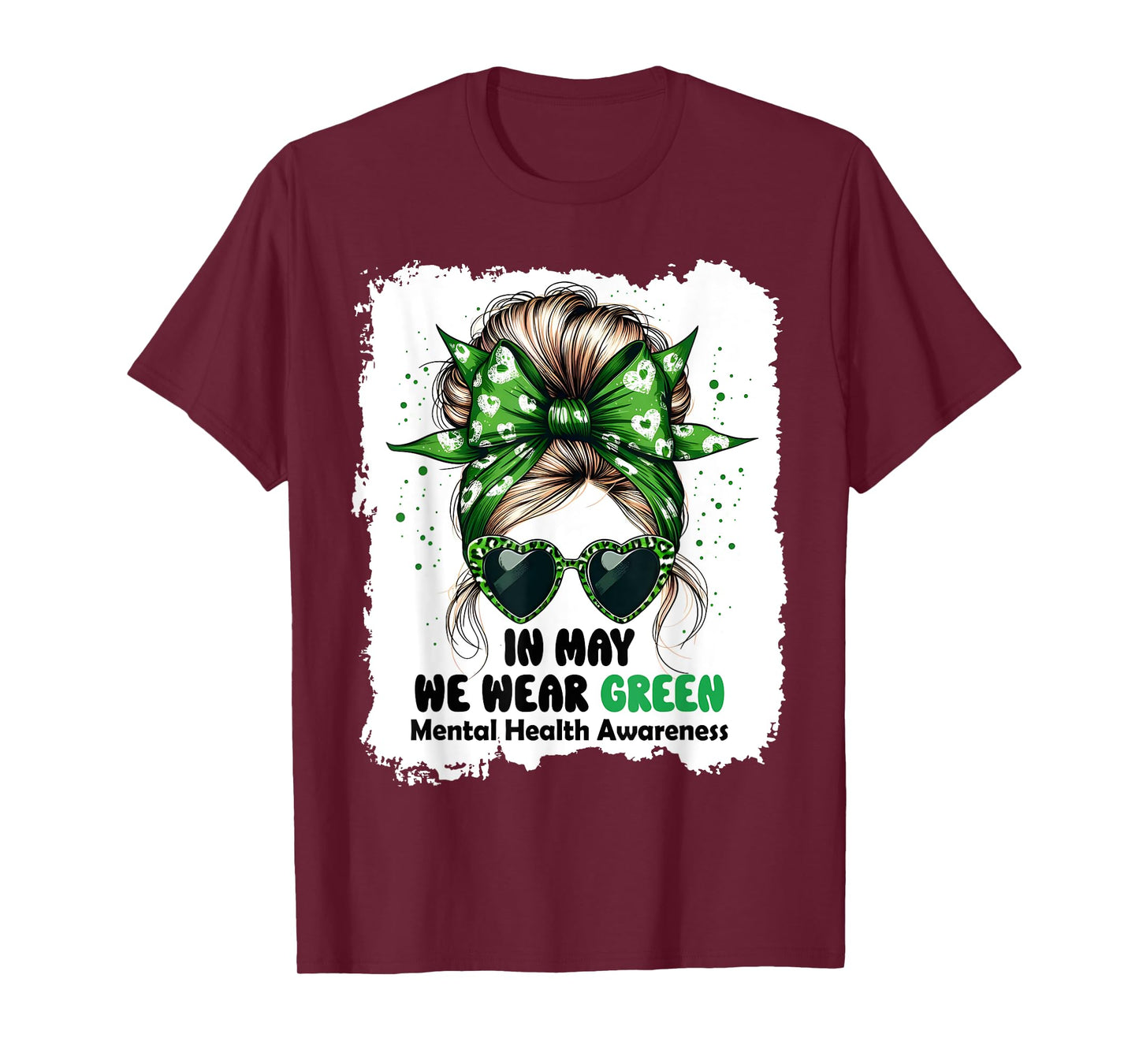 In May We Wear Green Mental Health Awareness Month Messy bun T-Shirt