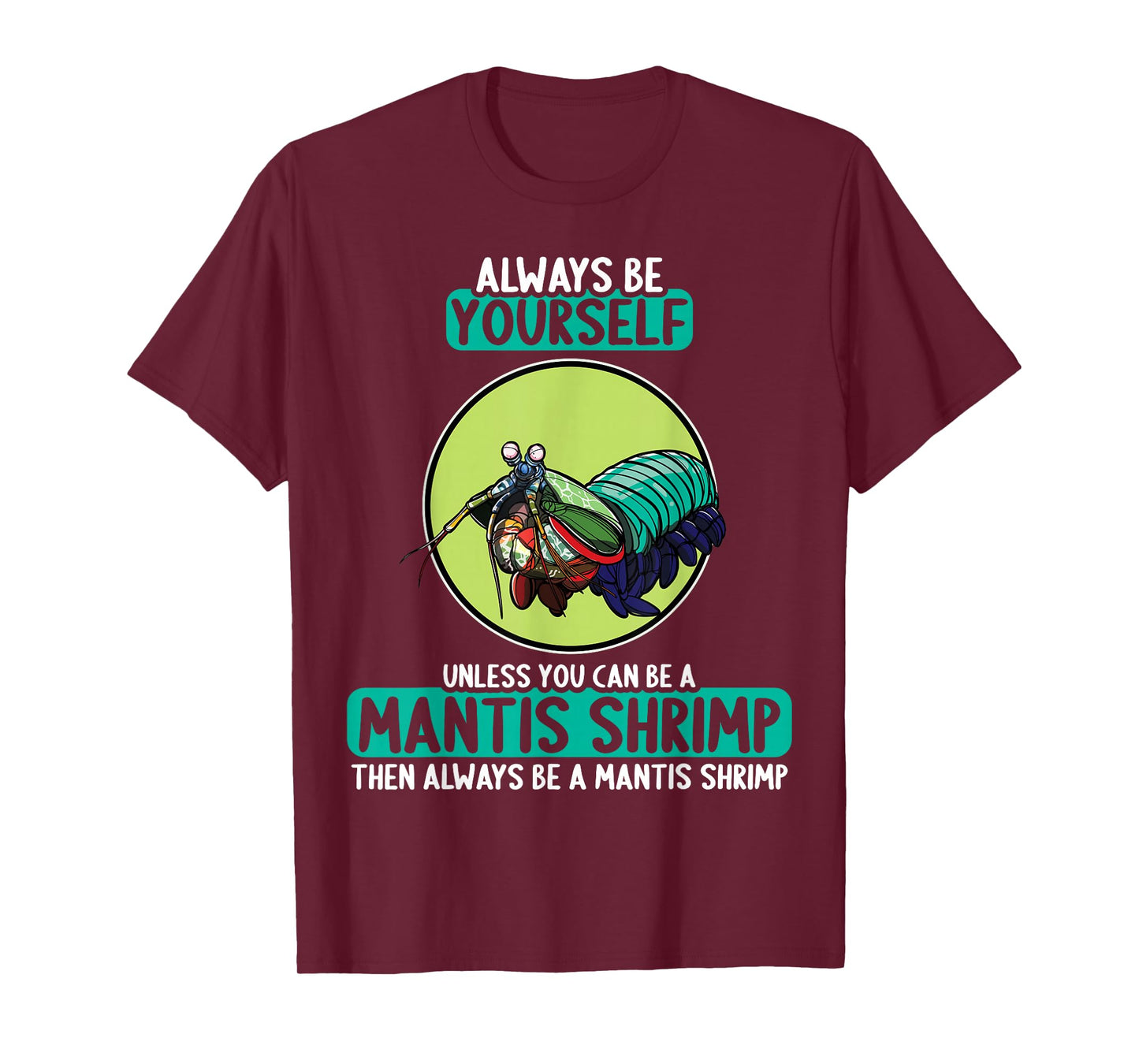 Mantis Shrimps Mantis Shrimp T-Shirt