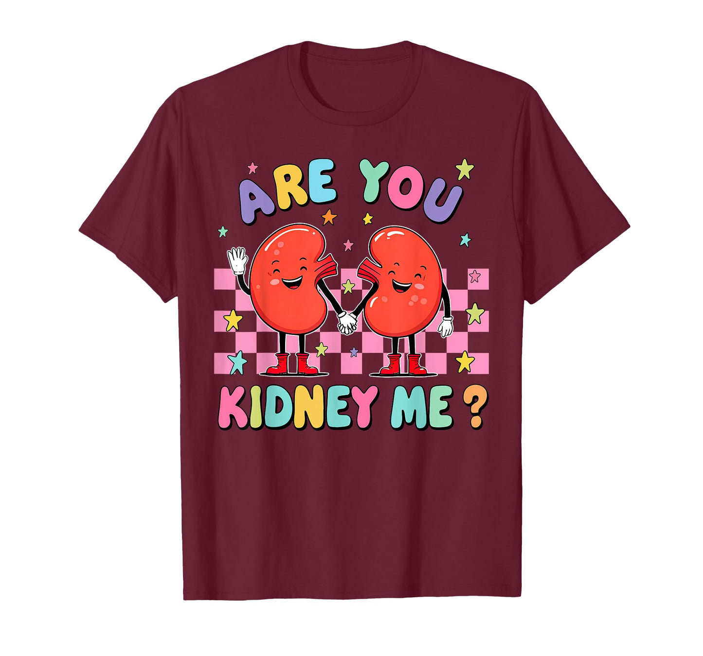 Nephrology Nurse Dialysis Tech Technician Are You Kidney Me T-Shirt