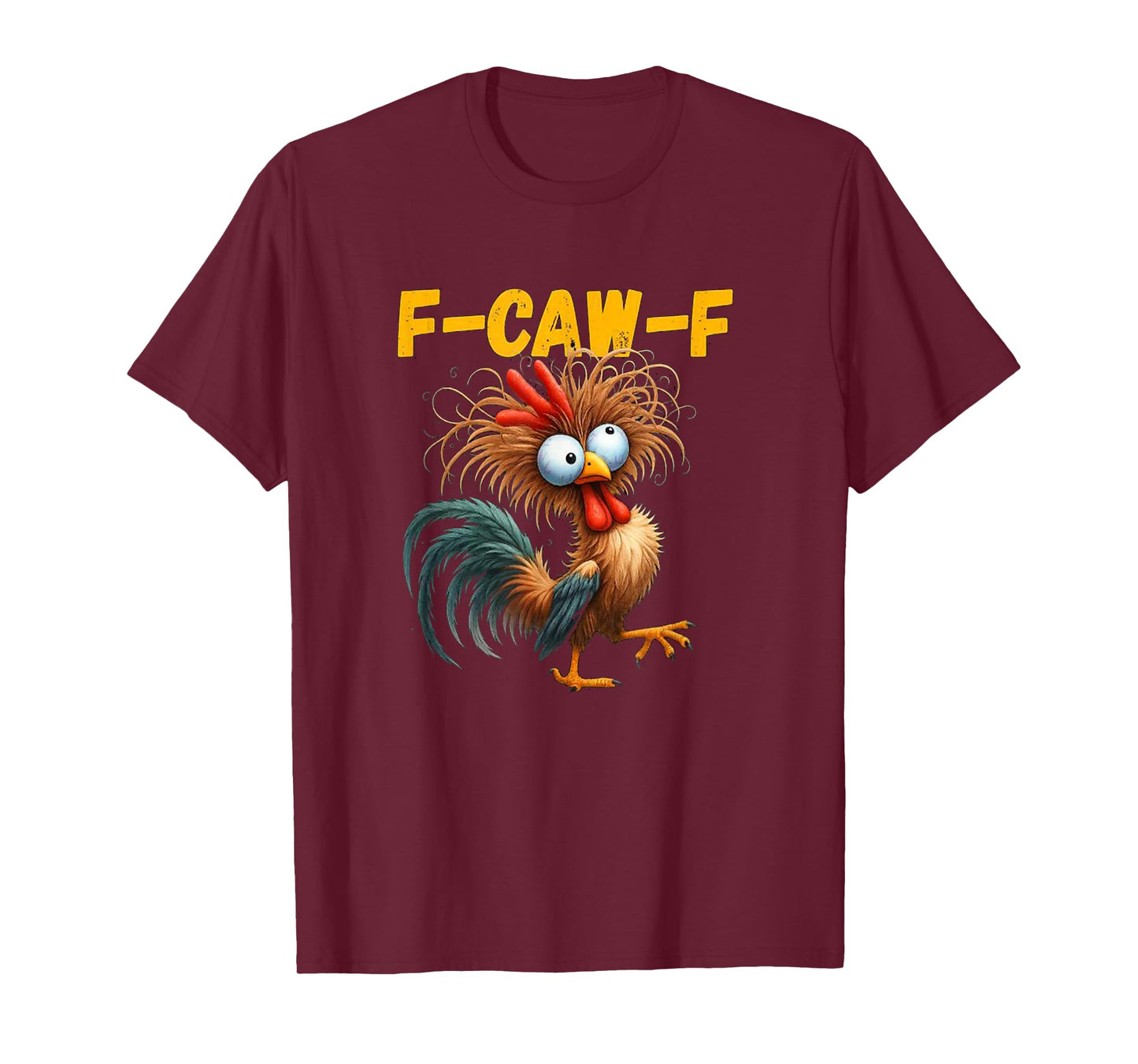 F-Caw-F Funny Chicken Humor F-Caw-F Quote Rooster Meme T-Shirt