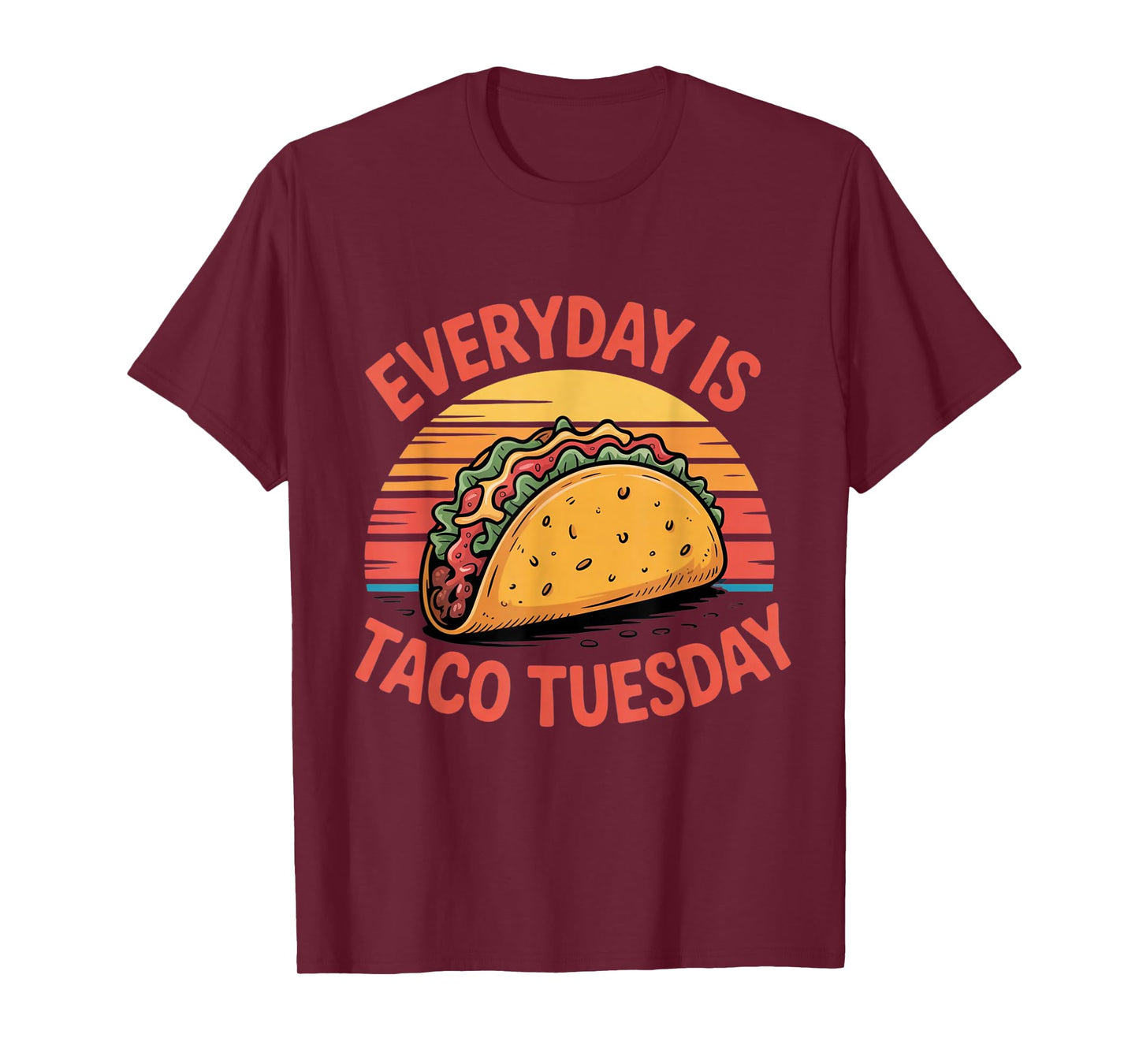 Everyday is Taco Tuesday Funny Mexican Fiesta T-Shirt