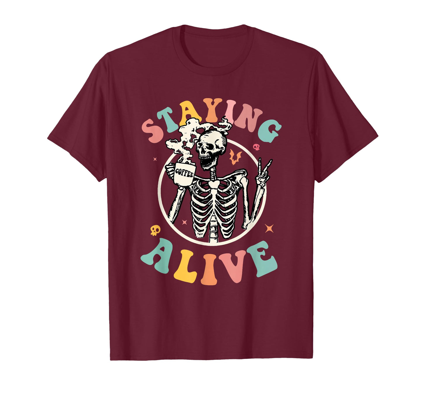 Staying Alive Skeleton Coffee Mug T-Shirt