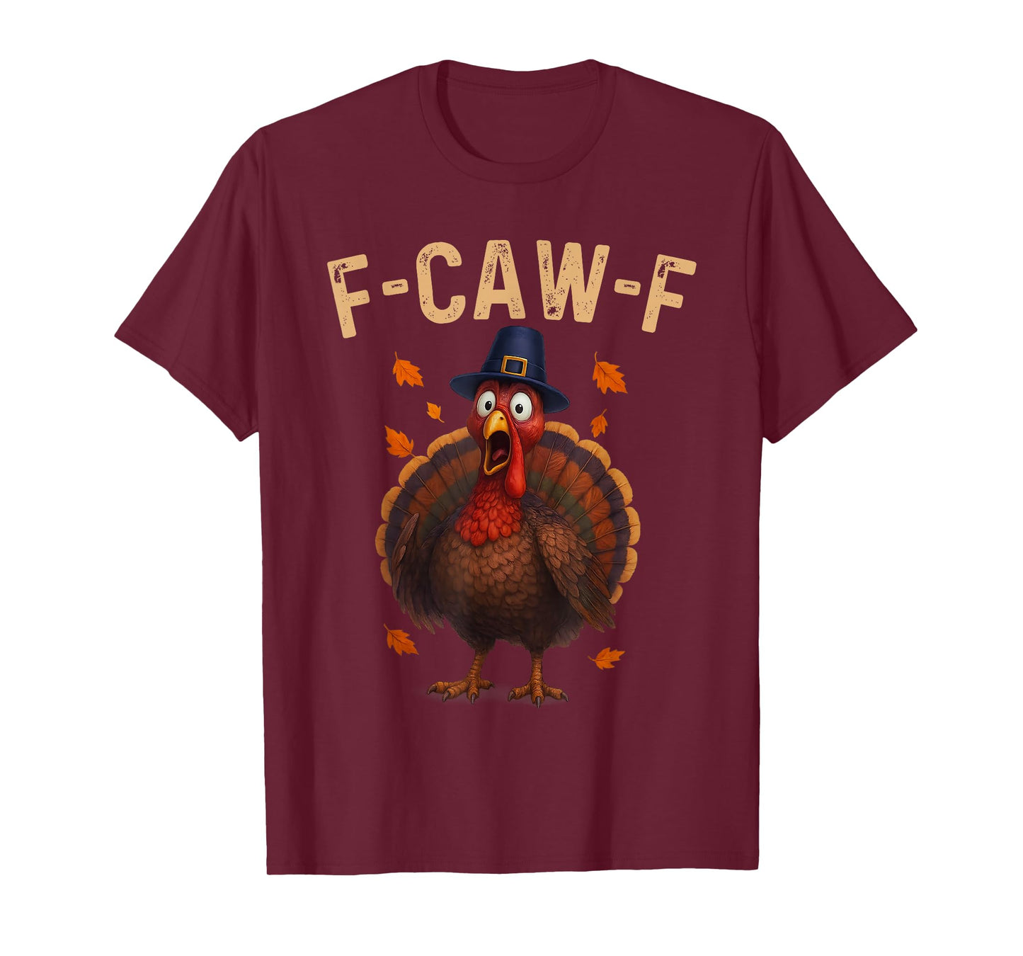 Funny F-Caw-F Turkey Thanksgiving for Men Women FCAWF Turkey T-Shirt