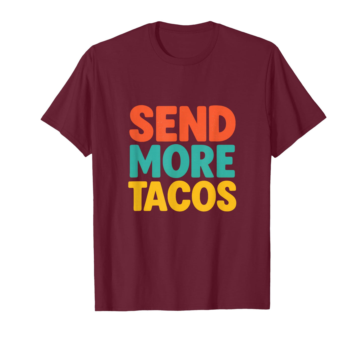 Send More Tacos T-Shirt