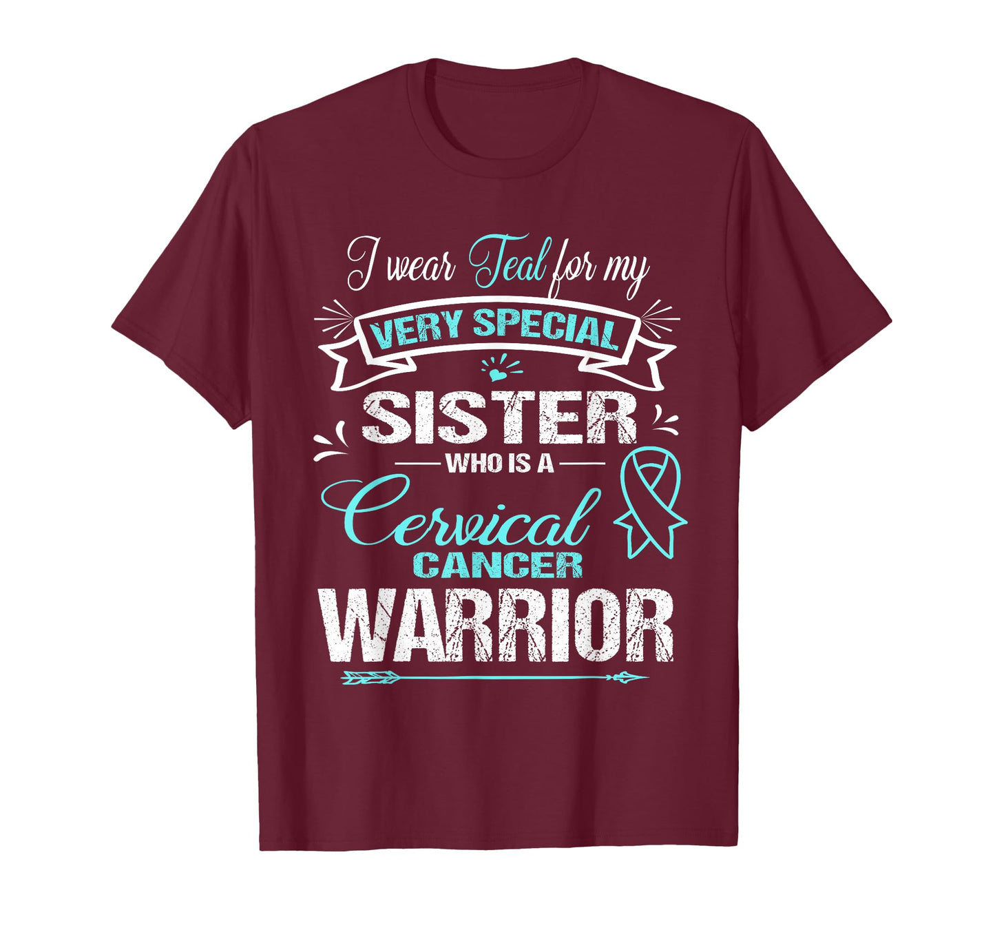 Cervical Cancer Awareness TShirt: I Wear Teal For My Sister T-Shirt