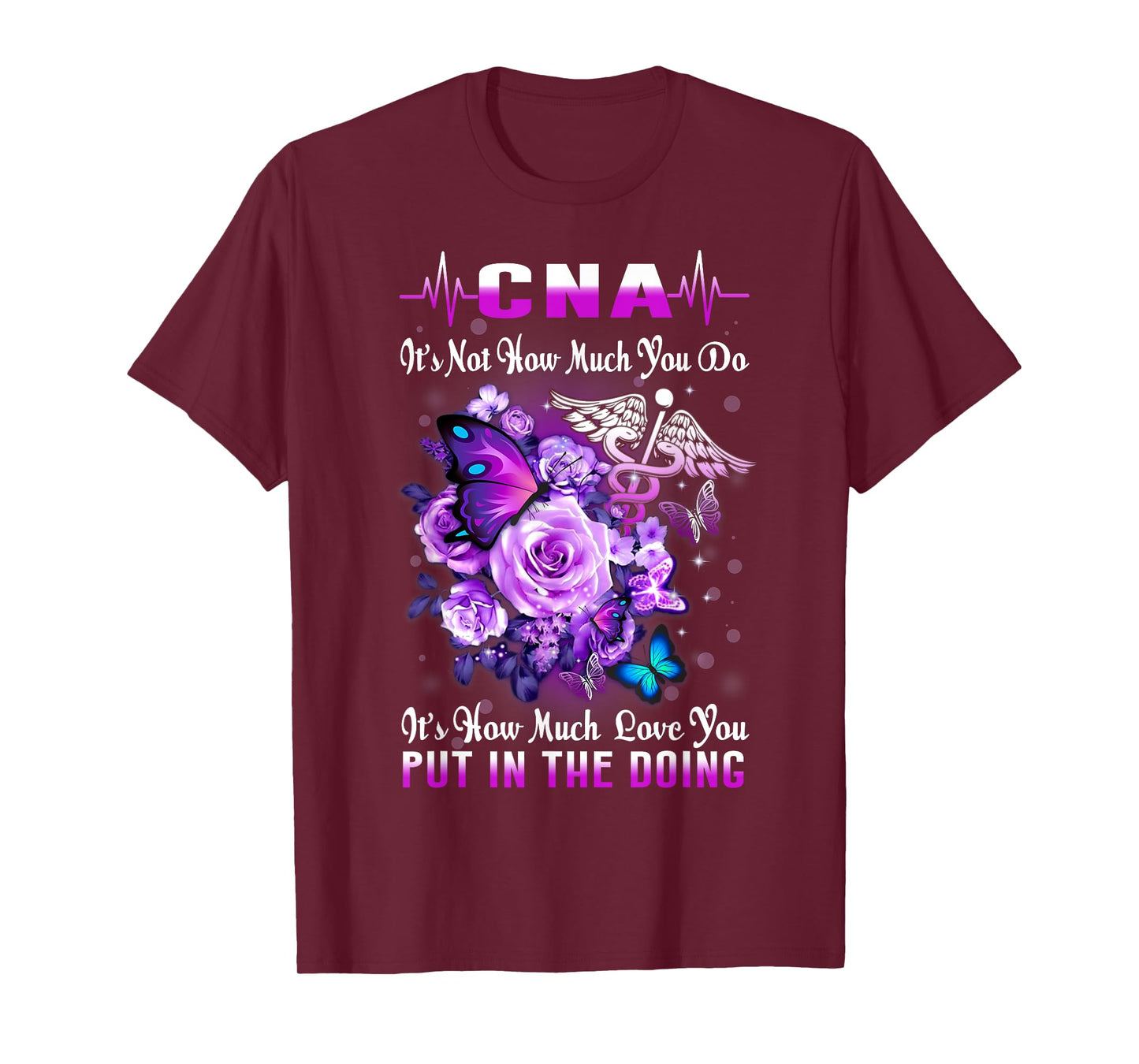CNA Nurse Graduation Floral Butterfly How Much Love You Put T-Shirt