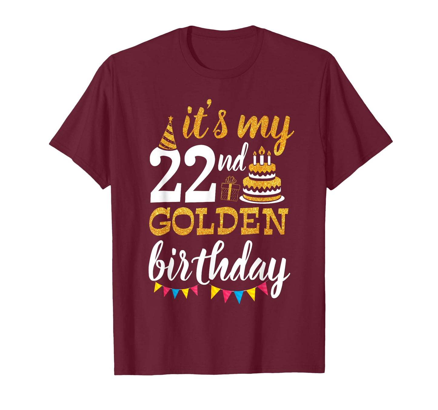 It's My 22nd Golden Birthday Happy Day 22 Years Old To Me T-Shirt