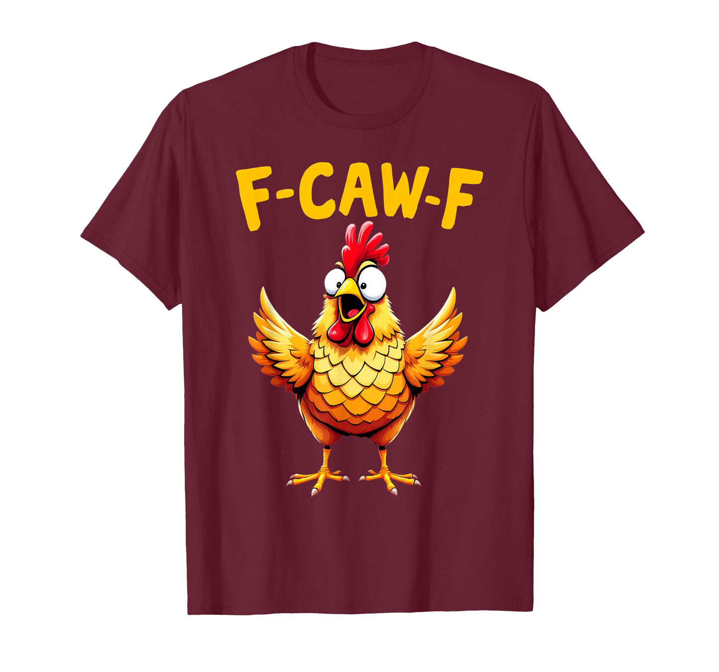 Funny F-Caw-F Chicken Rooster FCAWF Chicken T-Shirt