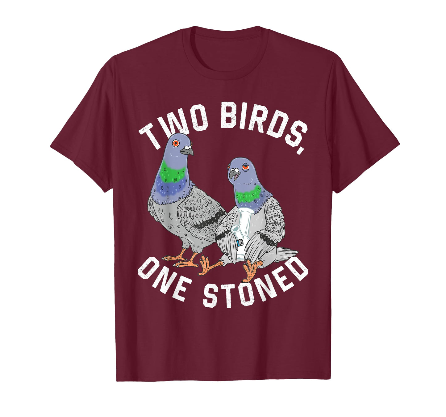 Pigeon Shirt Two Birds Funny One Stoned 420 Weed Smoking T-Shirt