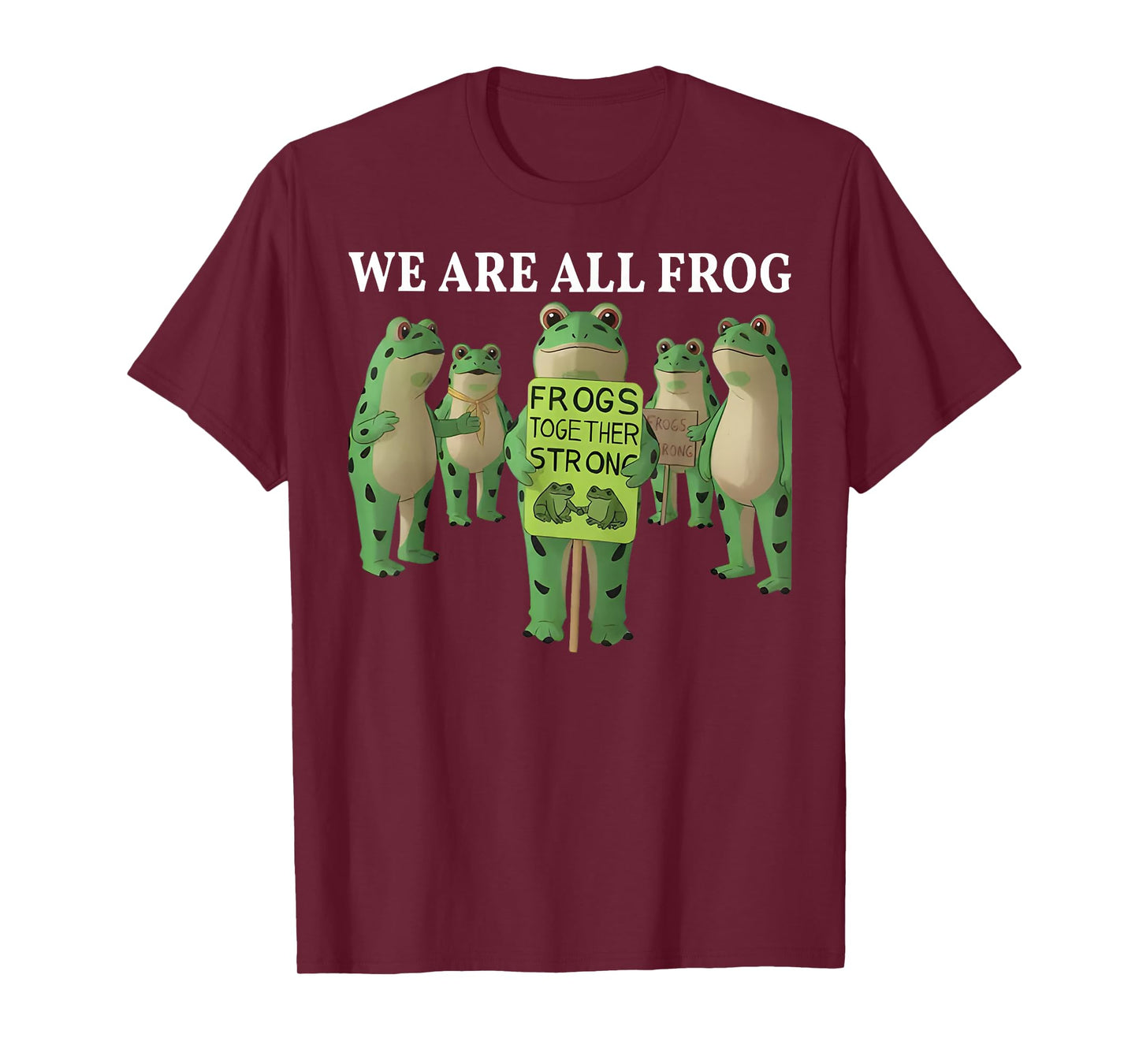 We are All Frog Shirt Funny Frog Men Women T-Shirt
