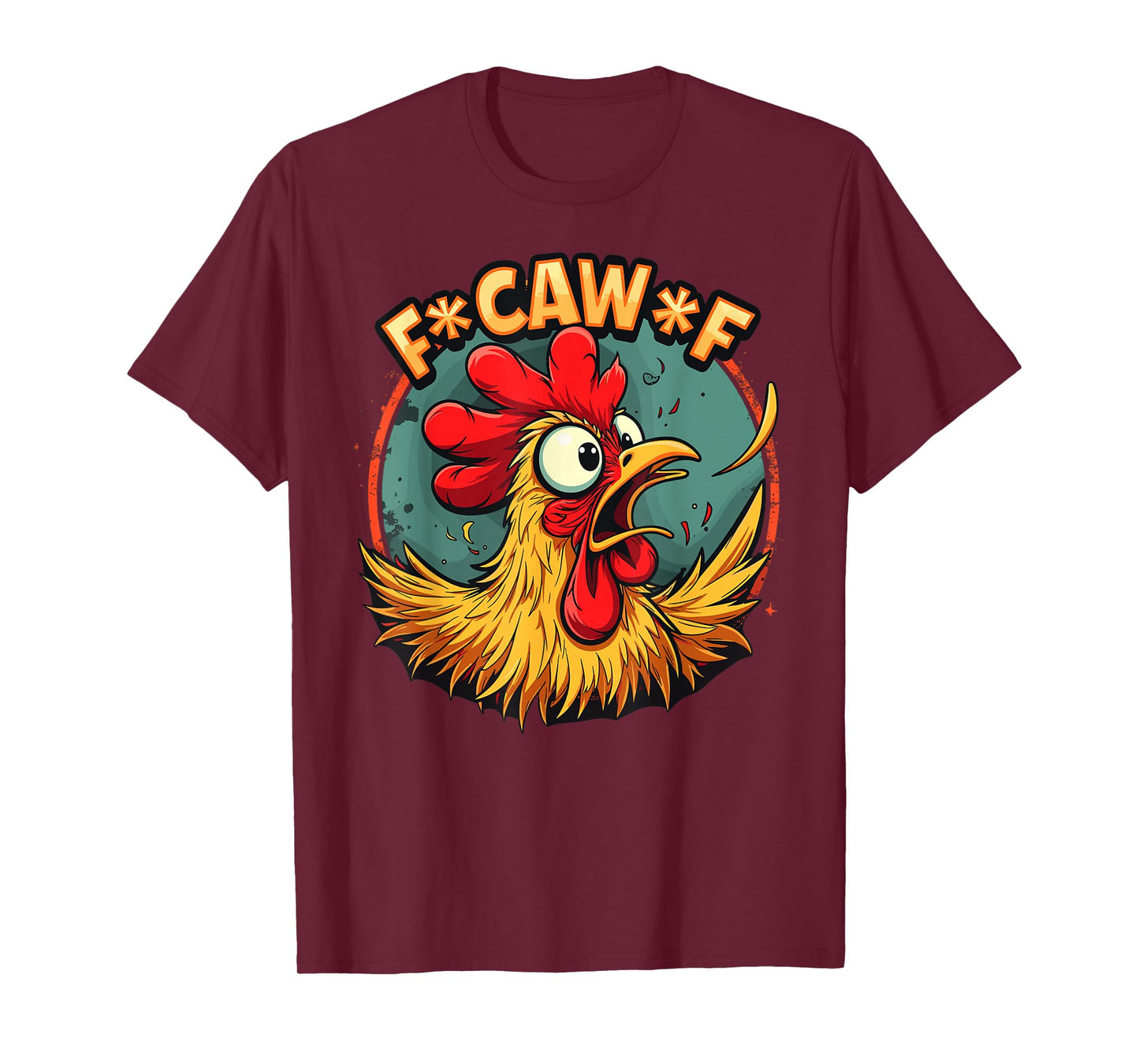 Funny F-Caw-F Chicken FCAWF Chicken T-Shirt