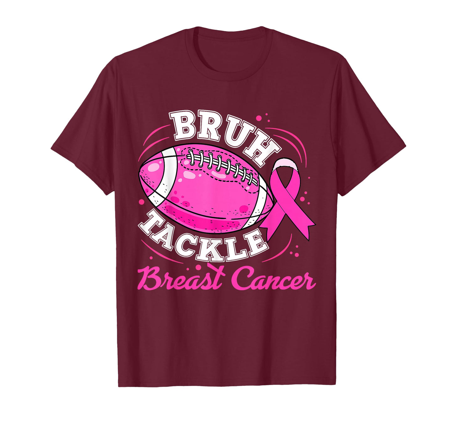 Bruh Tackle Breast Cancer Awareness Football Boy Men Womens T-Shirt
