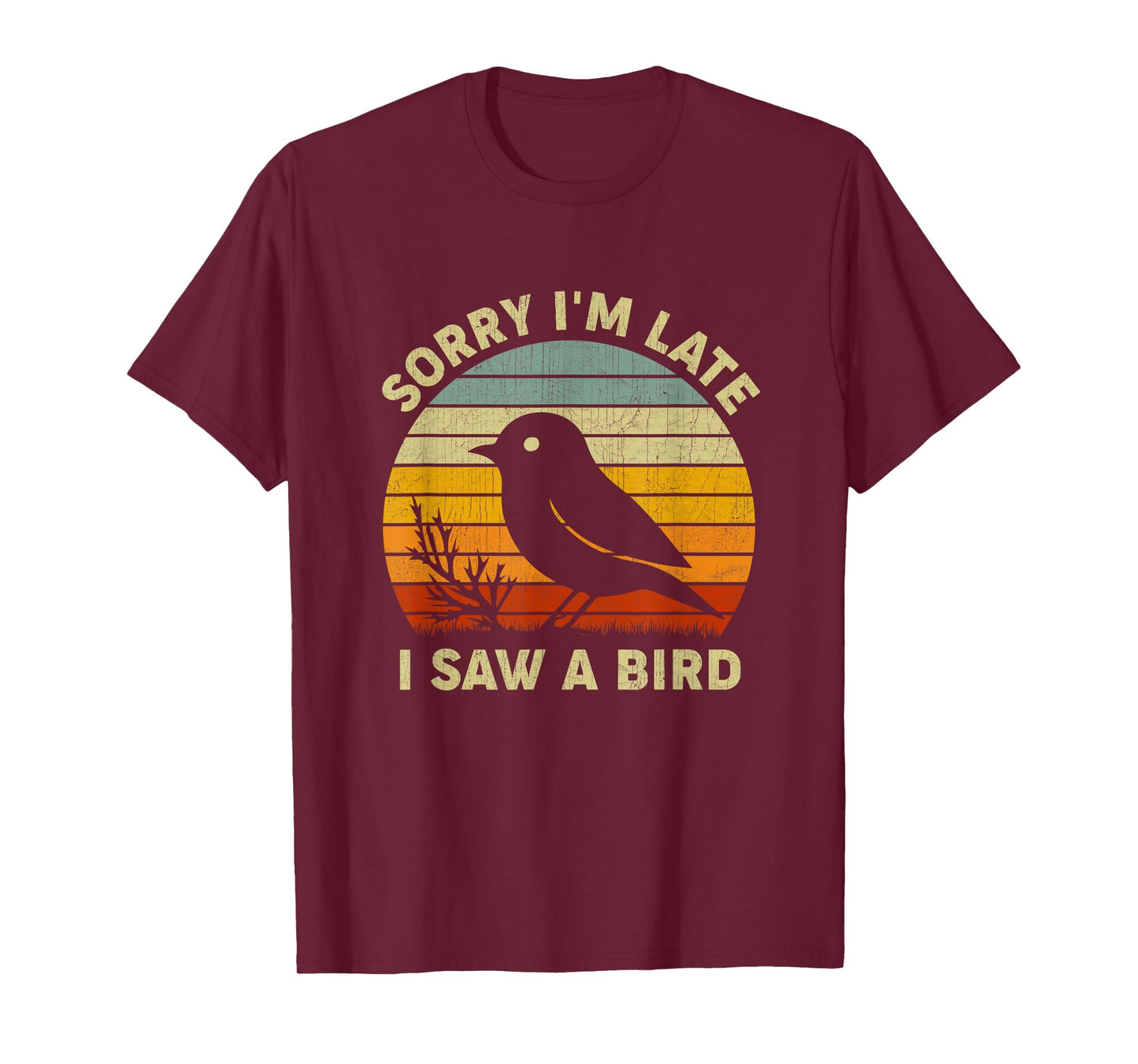 Bird Lover Men Women Boys Girls Sorry I'm Late I Saw A Bird T-Shirt