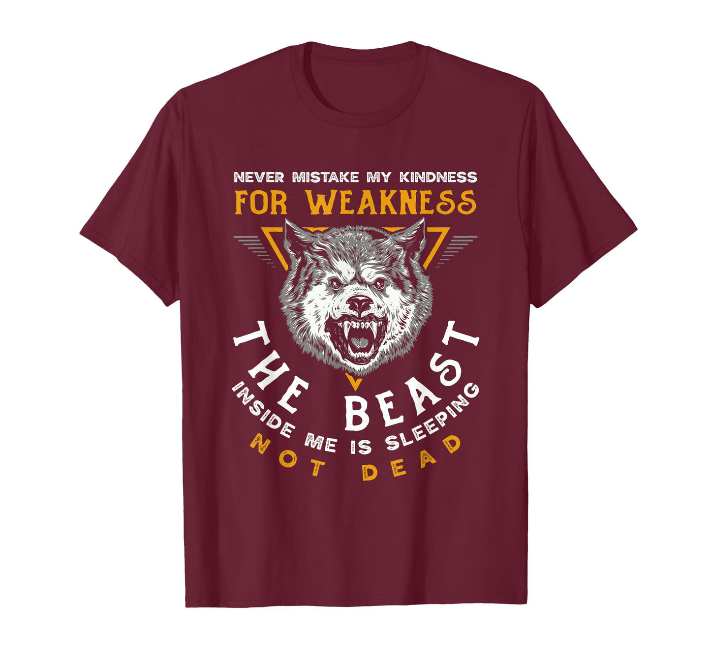 Never Mistake My Kindness For Weakness Wolf Lover T-Shirt
