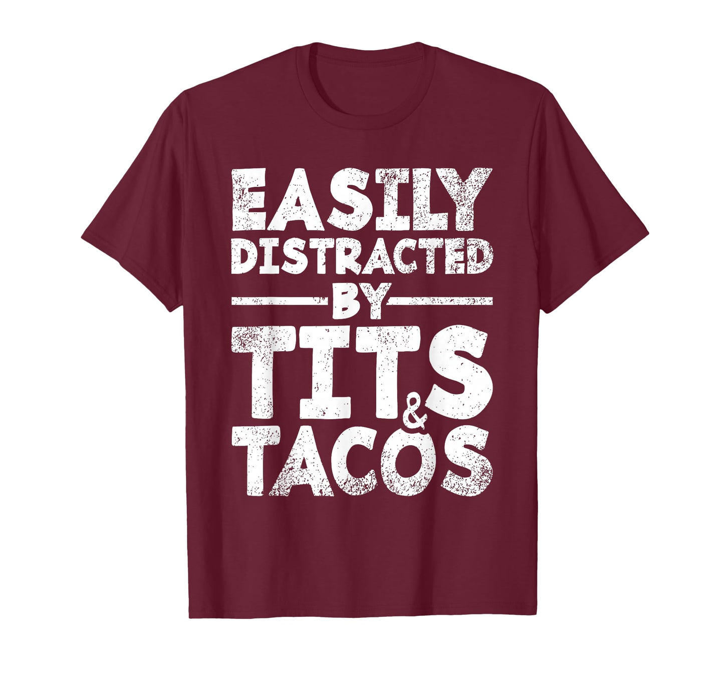 Easily Distracted By Tits and Tacos | Adult Humor Men's Gift T-Shirt