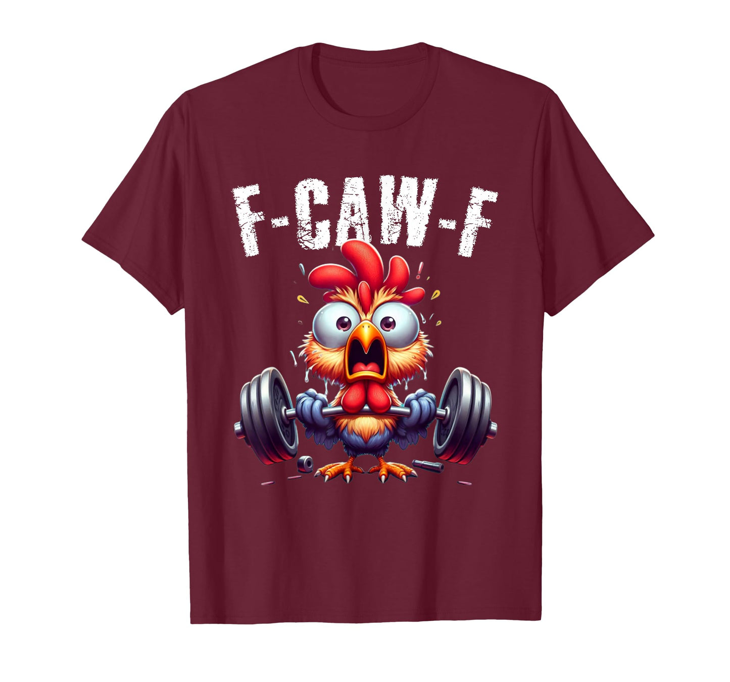 Gym F-CAW-F Funny Chicken Scream Fitness Humor T-Shirt