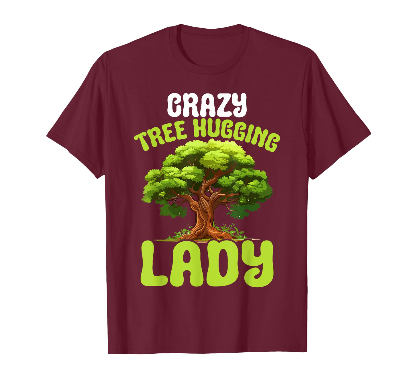 Crazy Tree Hugging Lady Female Tree Hugger Environmentalist T-Shirt