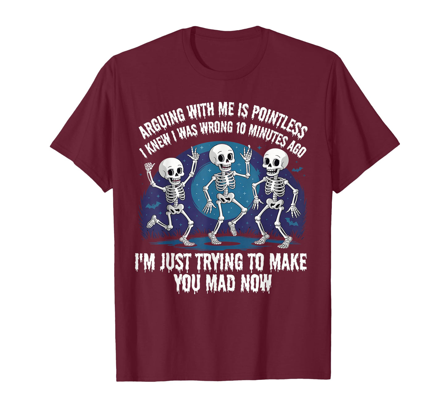 Arguing with Me is Pointless Funny Skeleton Humor T-Shirt