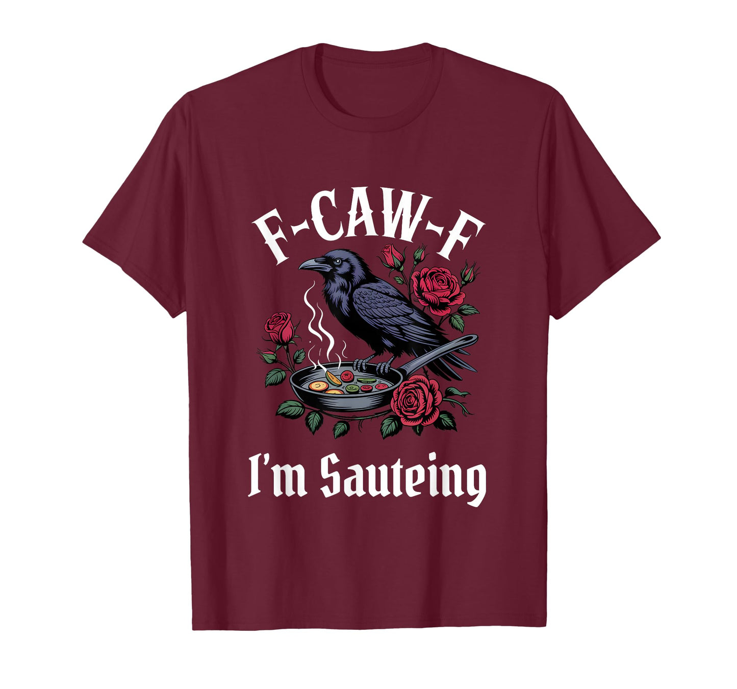 Funny F-Caw-F Gothic Sauteing Chef T-Shirt