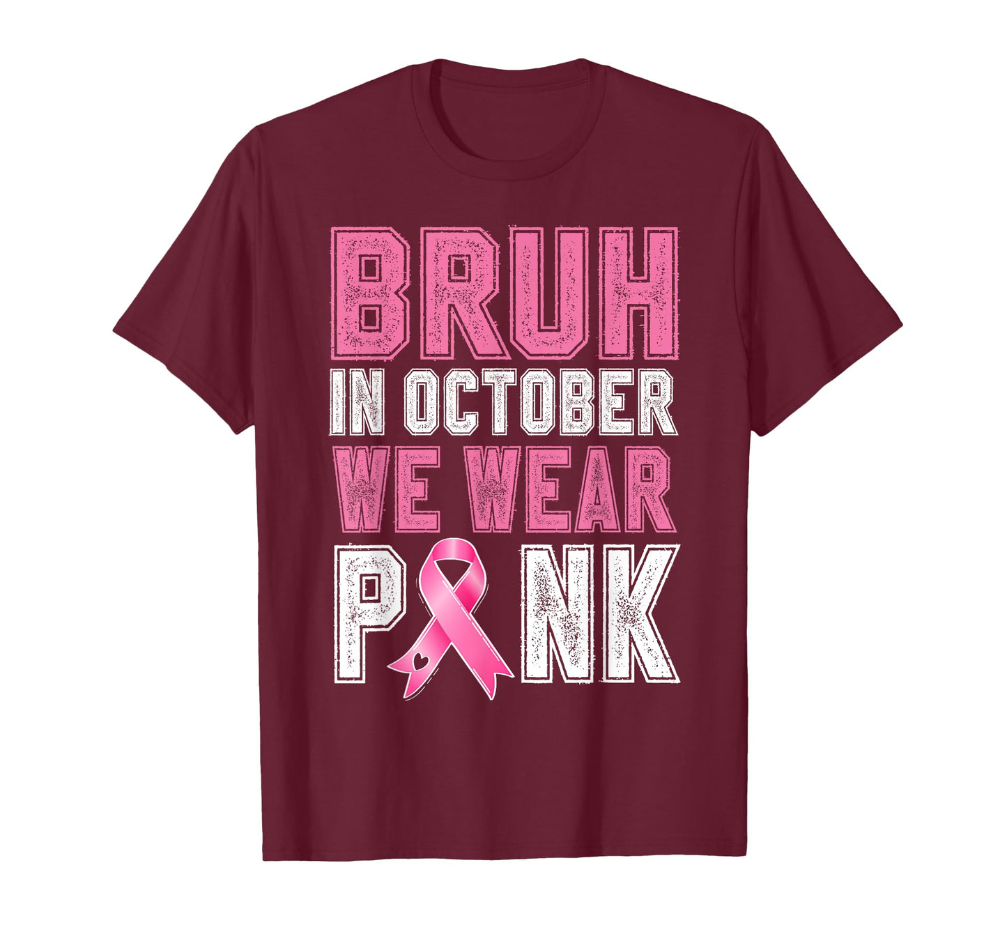 Breast Cancer Awareness Bruh in October We Wear Pink T-Shirt