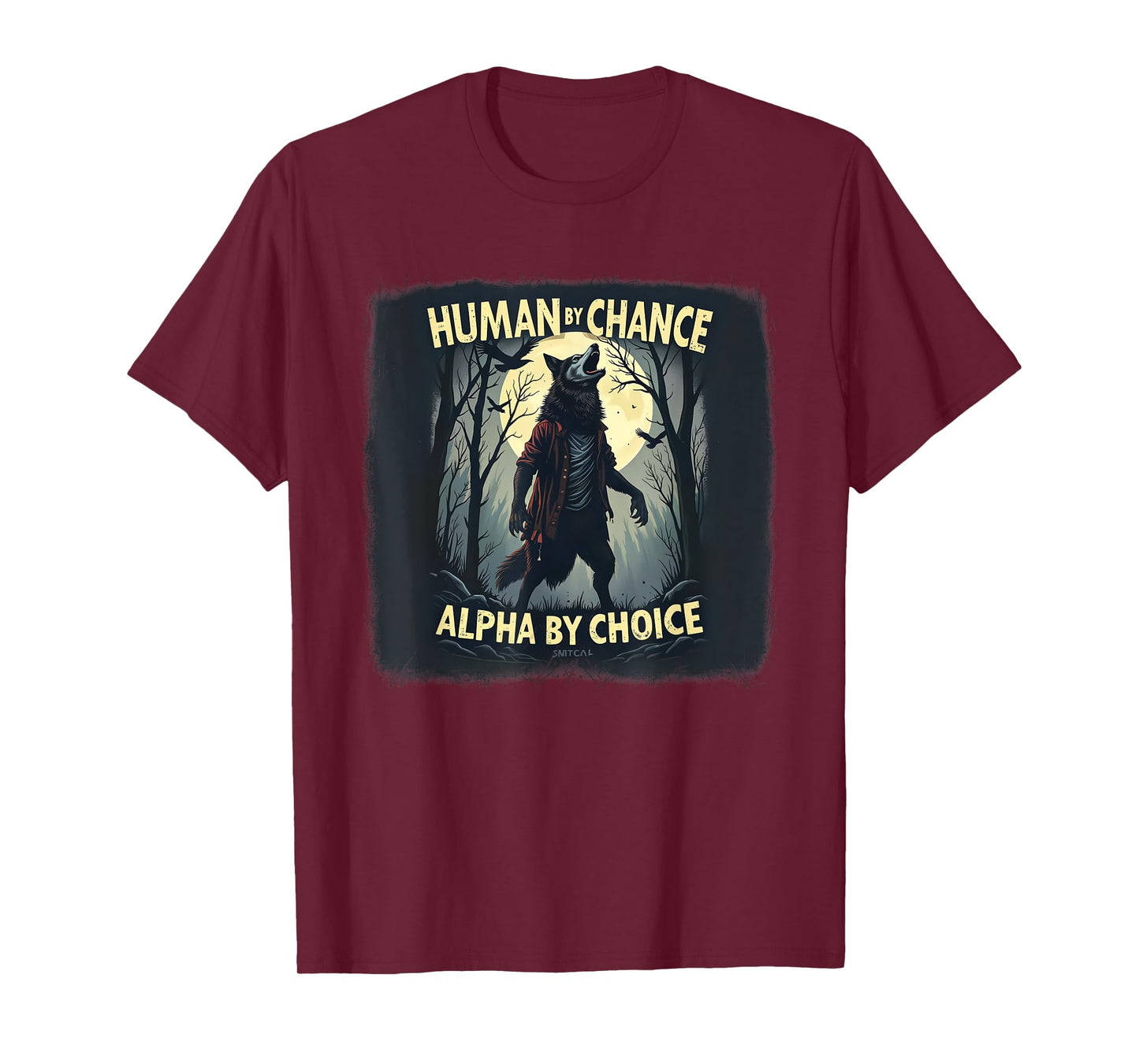 Human By Chance, Alpha By Choice - Cool Funny Alpha 0CAR7P T-Shirt