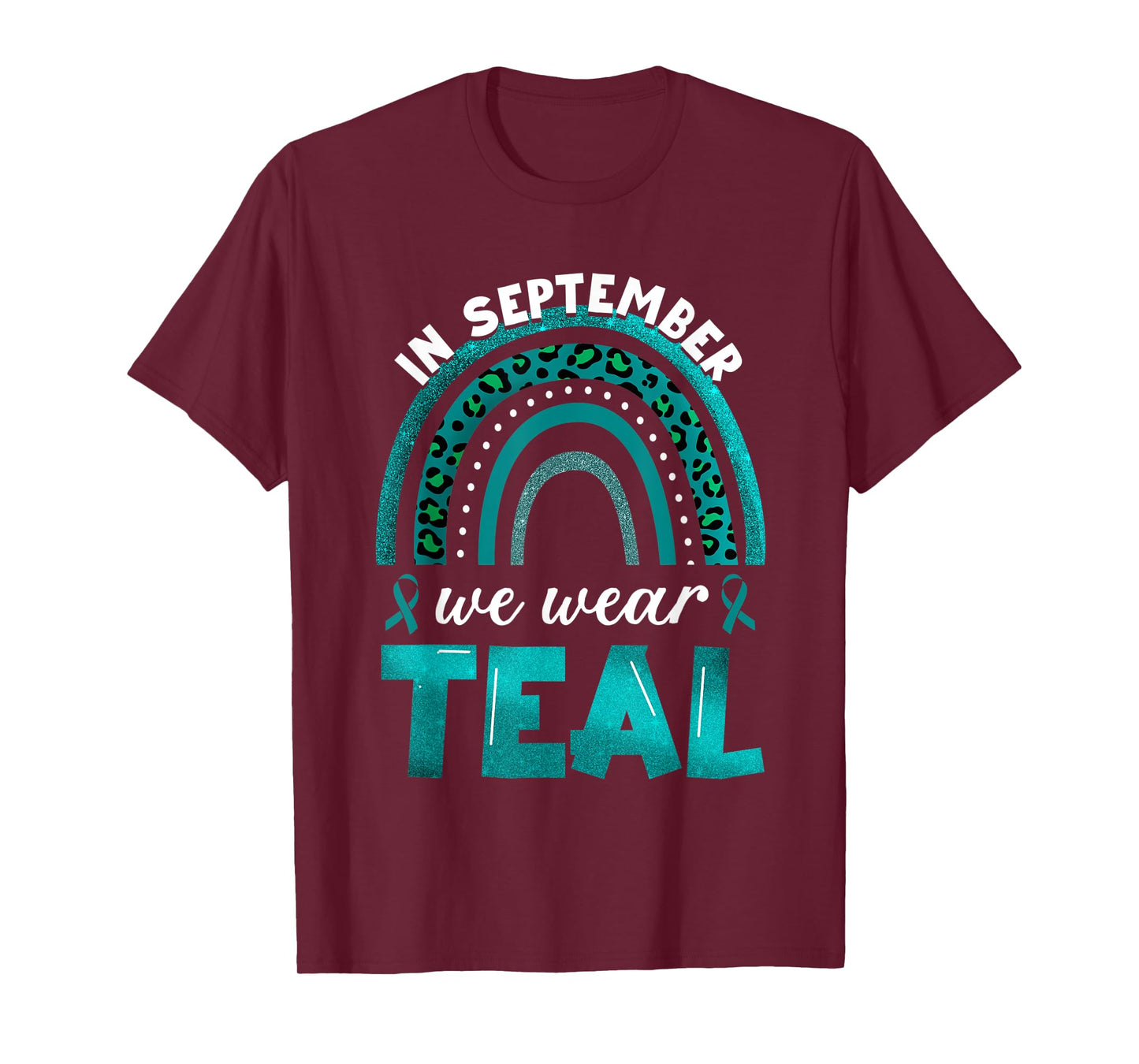 In September We Wear Teal Rainbow Ovarian Cancer Awareness T-Shirt