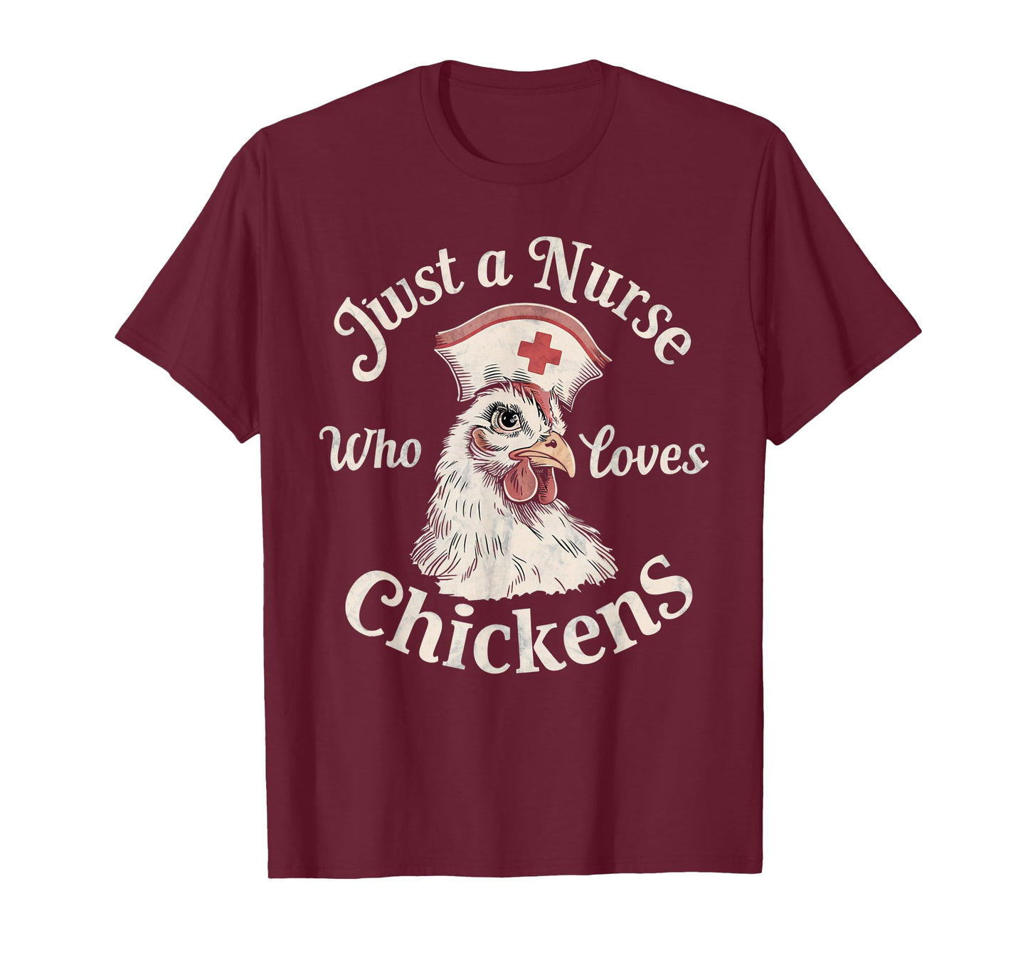 Funny Nurse Just a Nurse Who Loves Chickens Gifts for Nurse T-Shirt