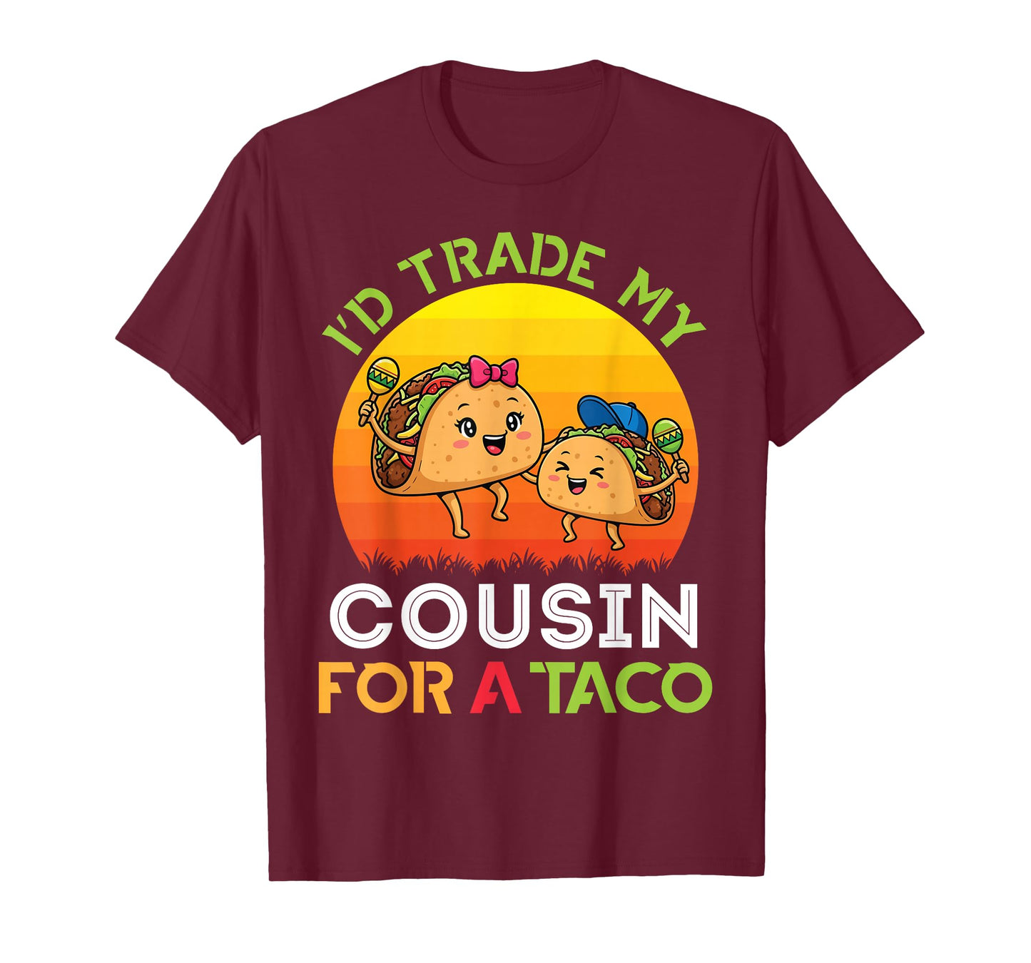 I’d Trade My Cousin for A Taco Cartoon with Bow Cap Sunset T-Shirt