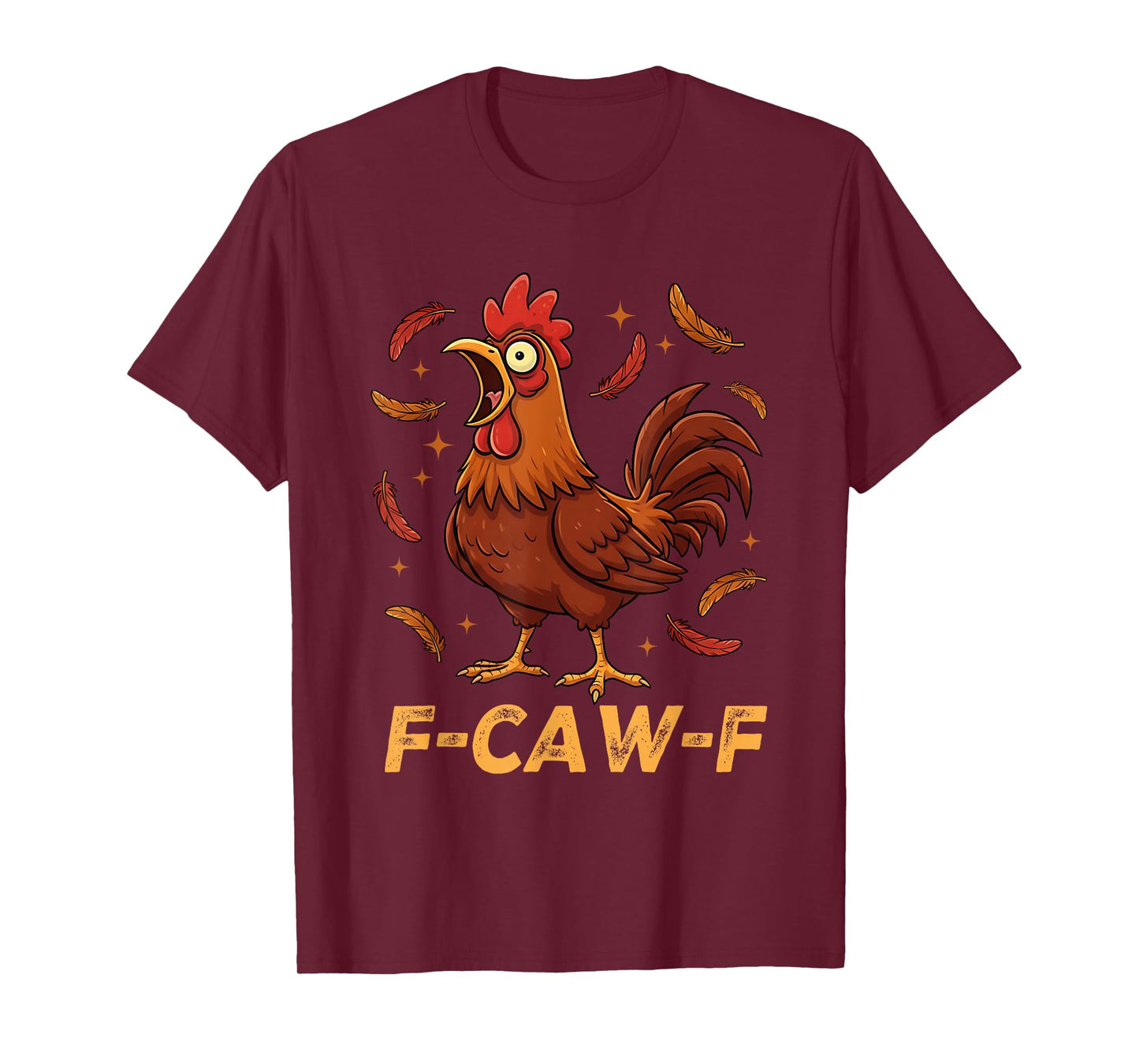 F-Caw-F Funny Chicken Humor Quote Rooster T-Shirt