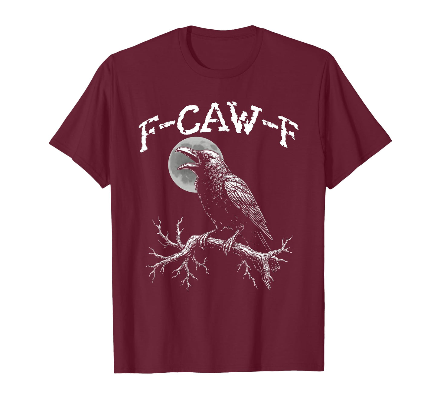 Black Crow, F-Caw-F Funny Black Bird, Crow Dark Humor T-Shirt