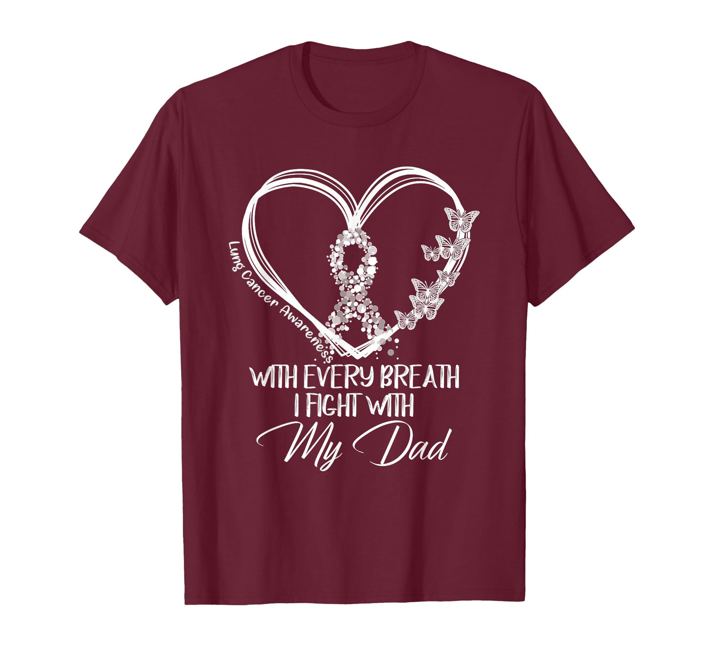 Lung Cancer Awareness With Every Breath I Fight With My Dad T-Shirt