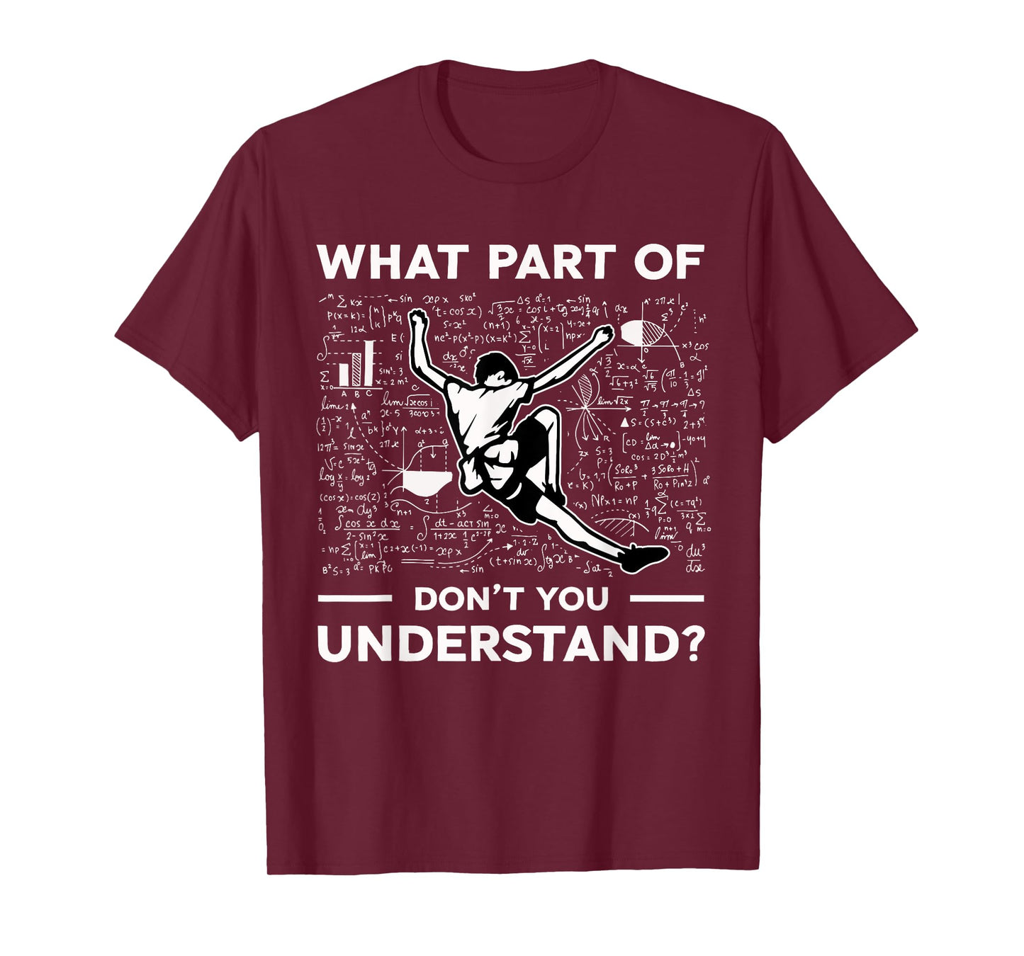 What Part Of Dont You Understand Funny Rock Climbing Boulder T-Shirt
