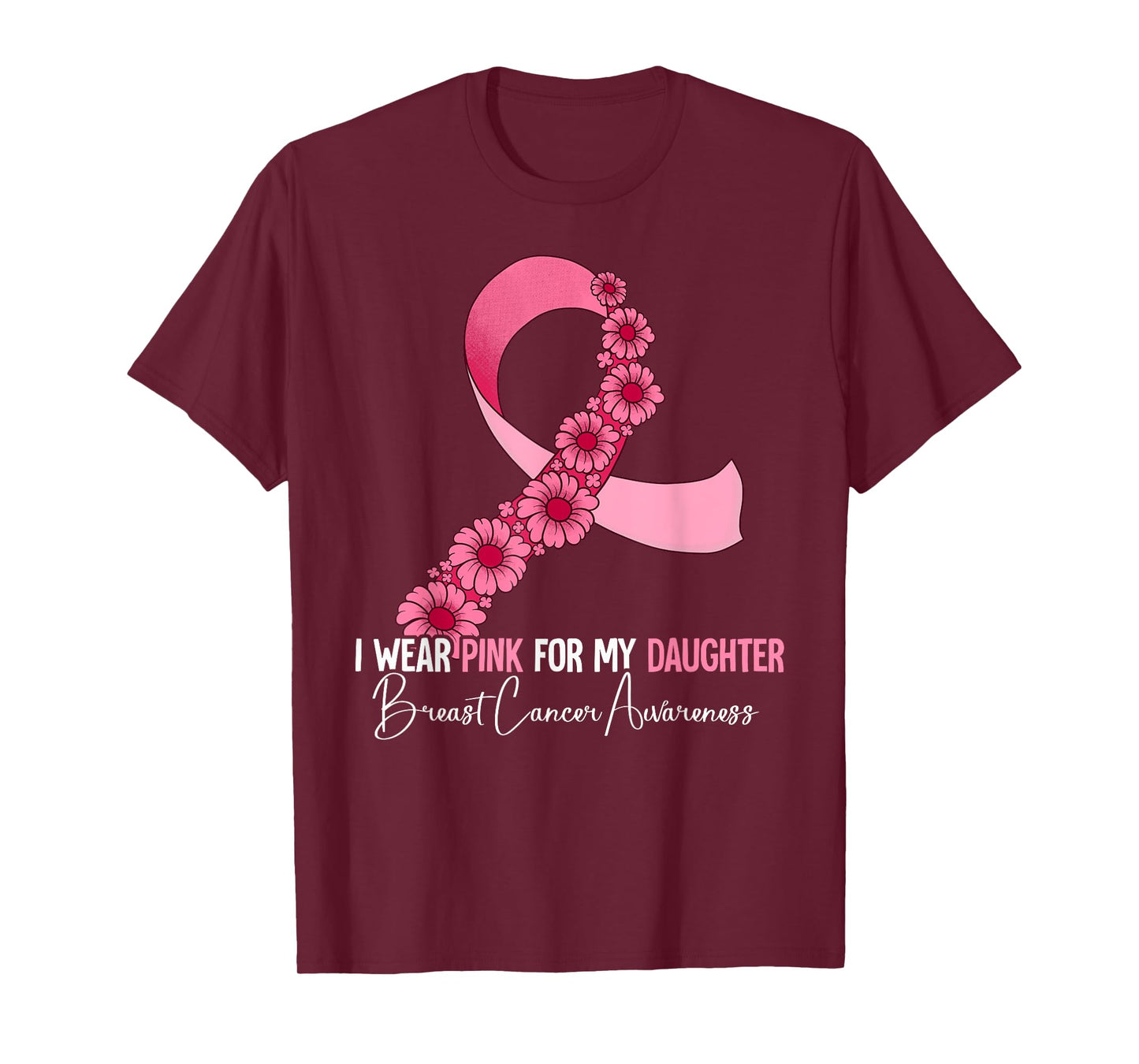 I Wear Pink For My Daughter Breast Cancer Awareness T-Shirt