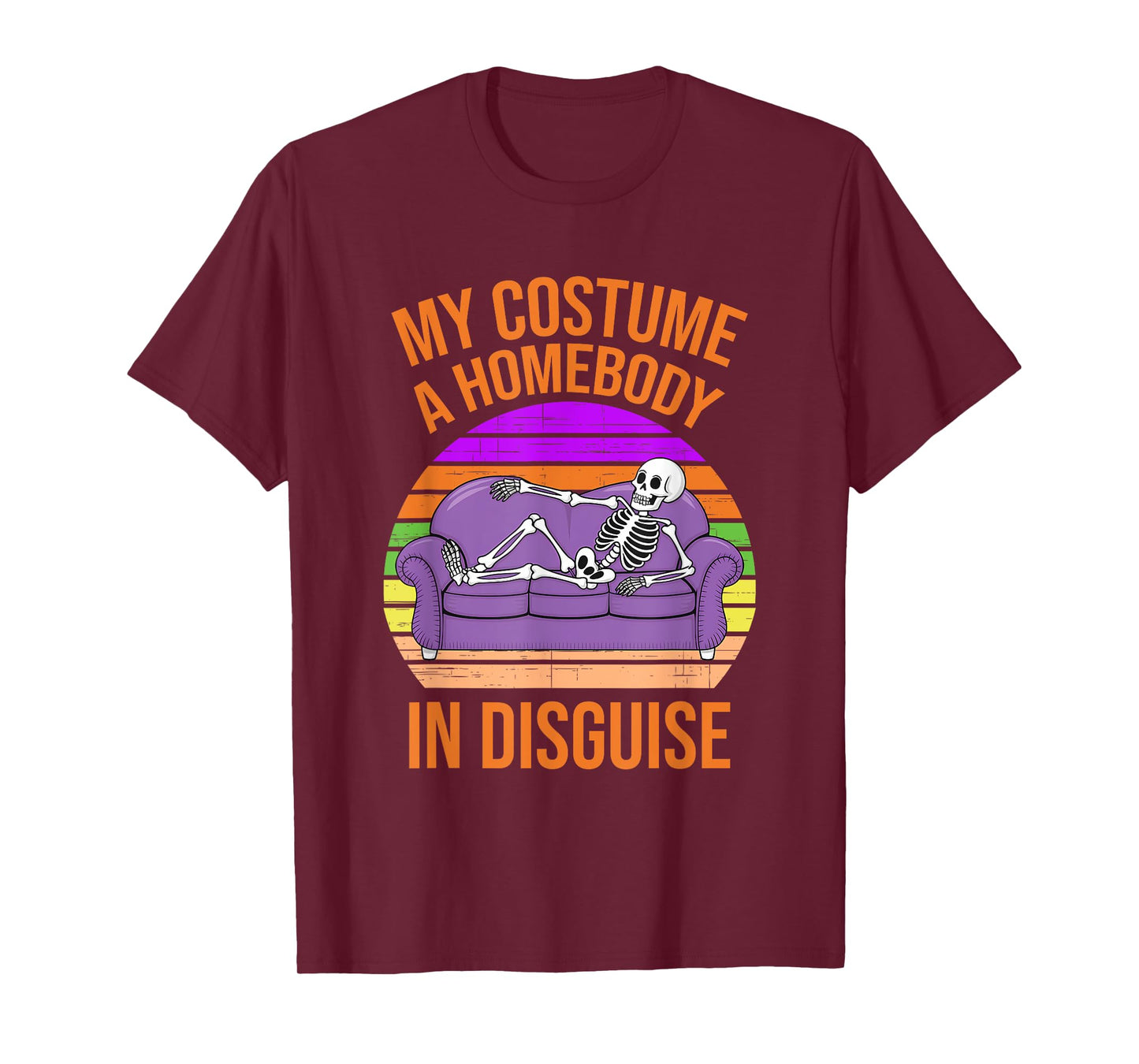 My Costume A Homebody in Disguise Funny Skeleton T-Shirt