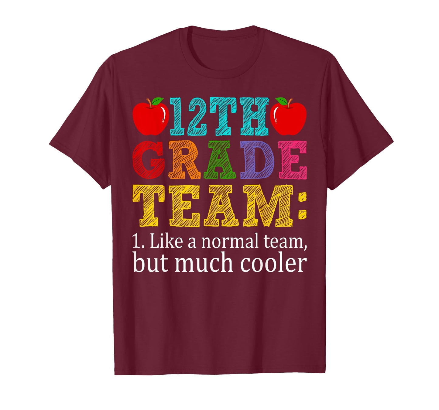 12th Grade Team Like A Normal Team But Cooler Twelfth Grade T-Shirt