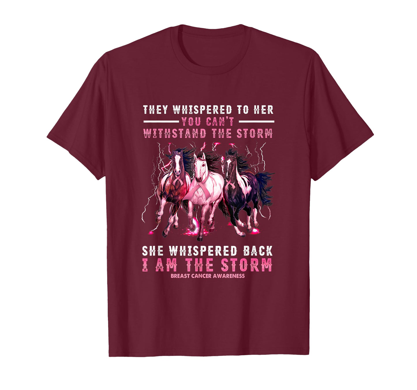 Breast Cancer Horse I Am She Whispered Back I'm The Storm T-Shirt