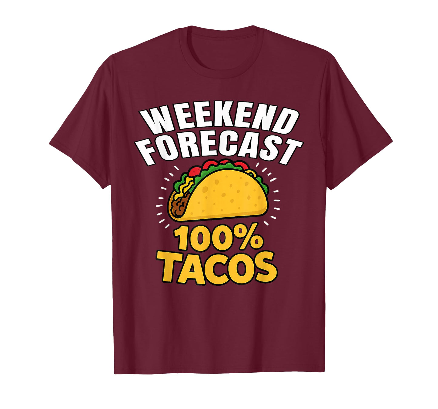 Funny Weekend Forecast 100 Percent Tacos Foodie Taco Tuesday T-Shirt
