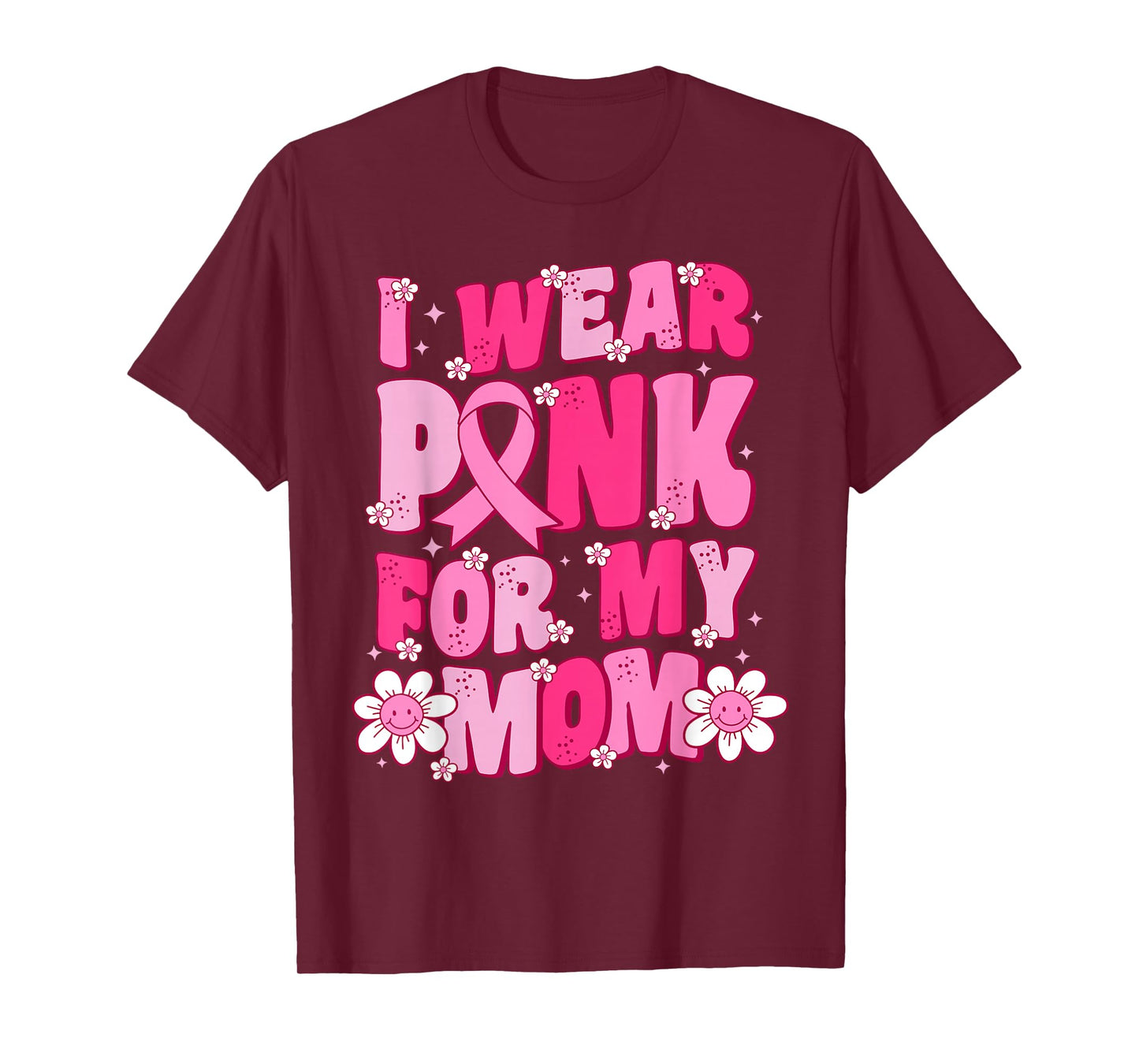 I Wear Pink for My Mom Breast Cancer Awareness Ribbon Flower T-Shirt