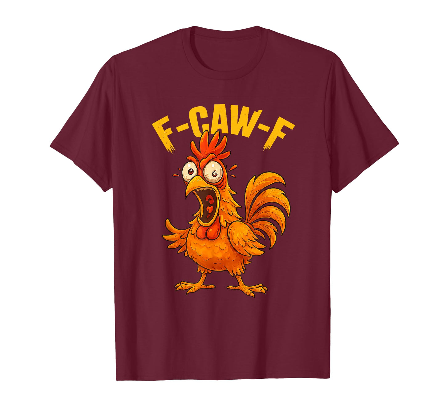 F-Caw-F Chicken Shirt Funny F-Caw-F Quote Rooster Humor Meme T-Shirt