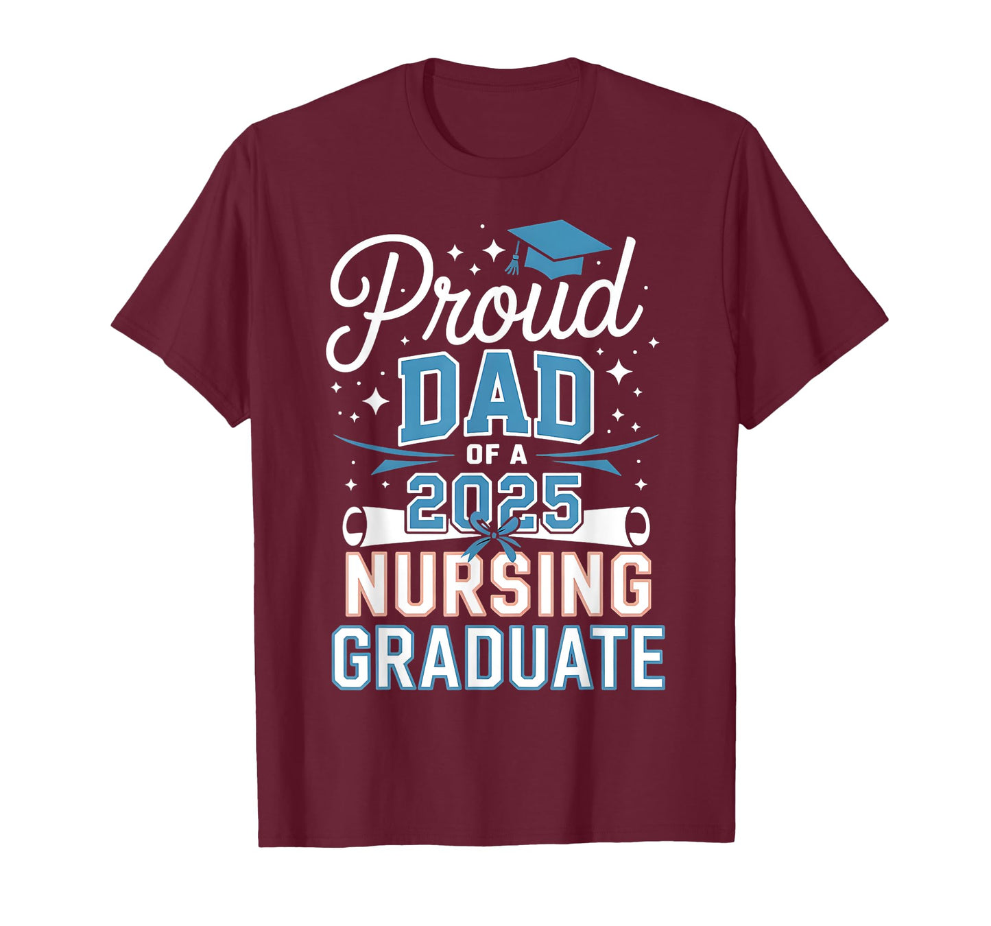 Proud Dad Class Of 2025 Nursing Graduate Nurse T-Shirt